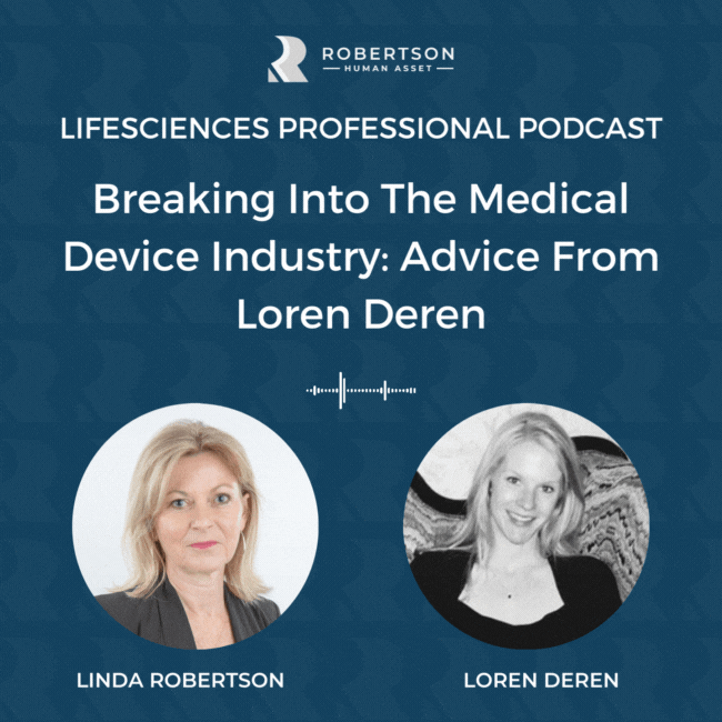 Breaking Into The Medical Device Industry: Advice From Loren Deren