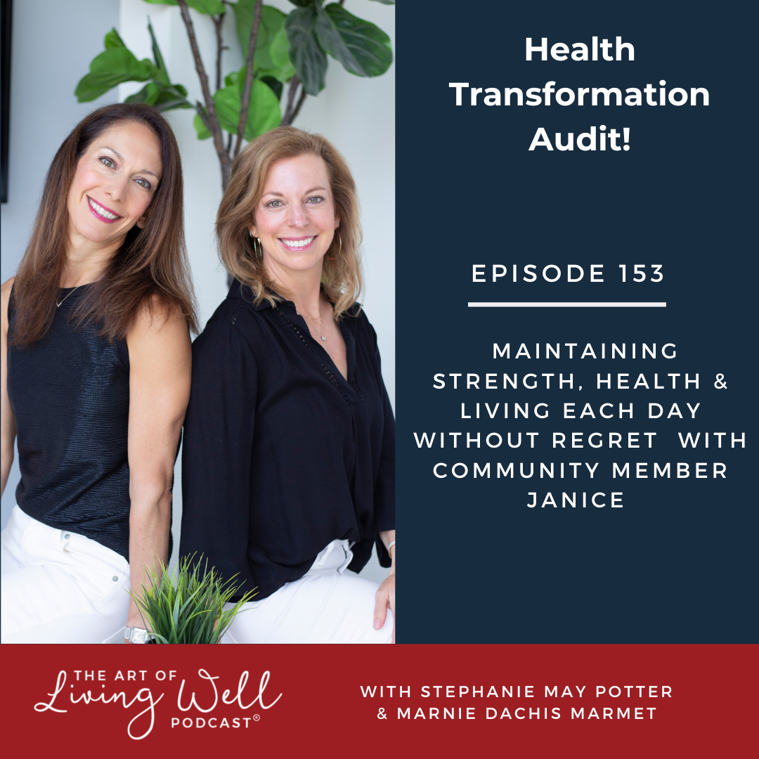 E153: Staying strong & healthy while living each day without regret with community member Janice