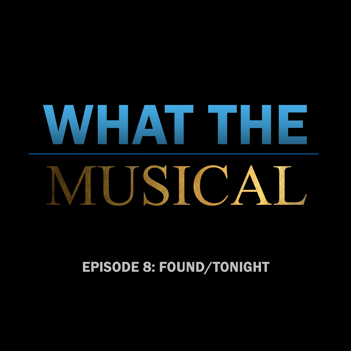 What The Musical