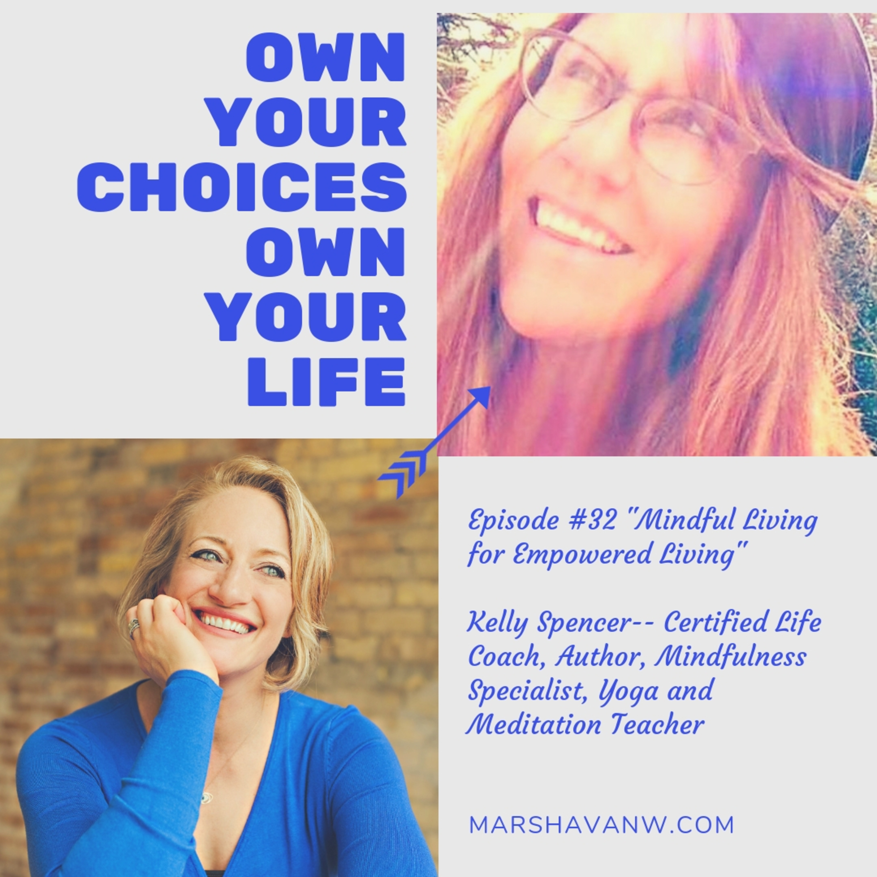 #32: Mindful Living for Empowered Living with Kelly Spencer