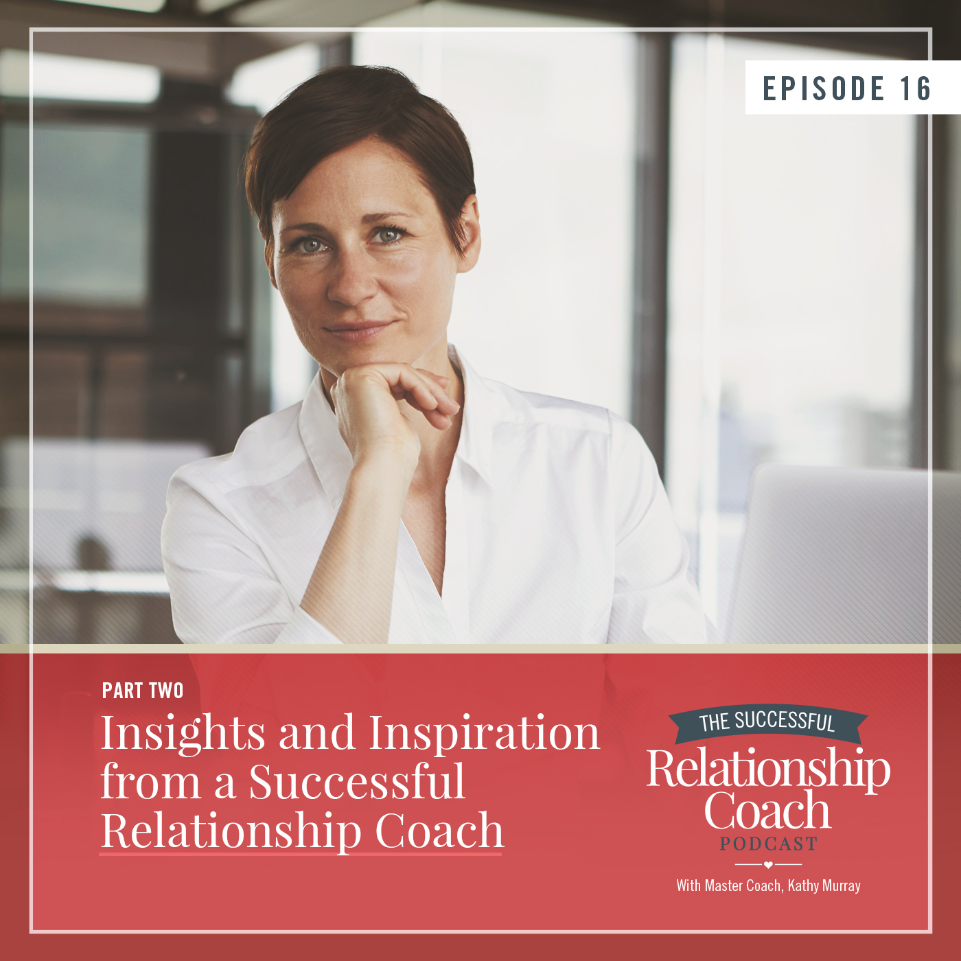 Insights and Inspiration from a Successful Relationship Coach Part 2