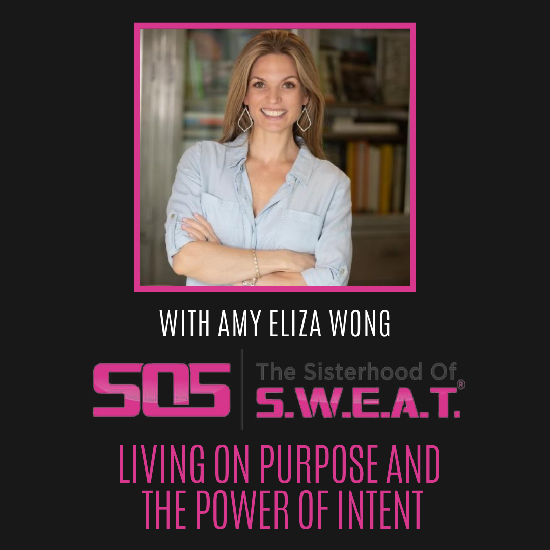 Ep 432: Living On Purpose And The Power Of Intent with Amy Eliza Wong