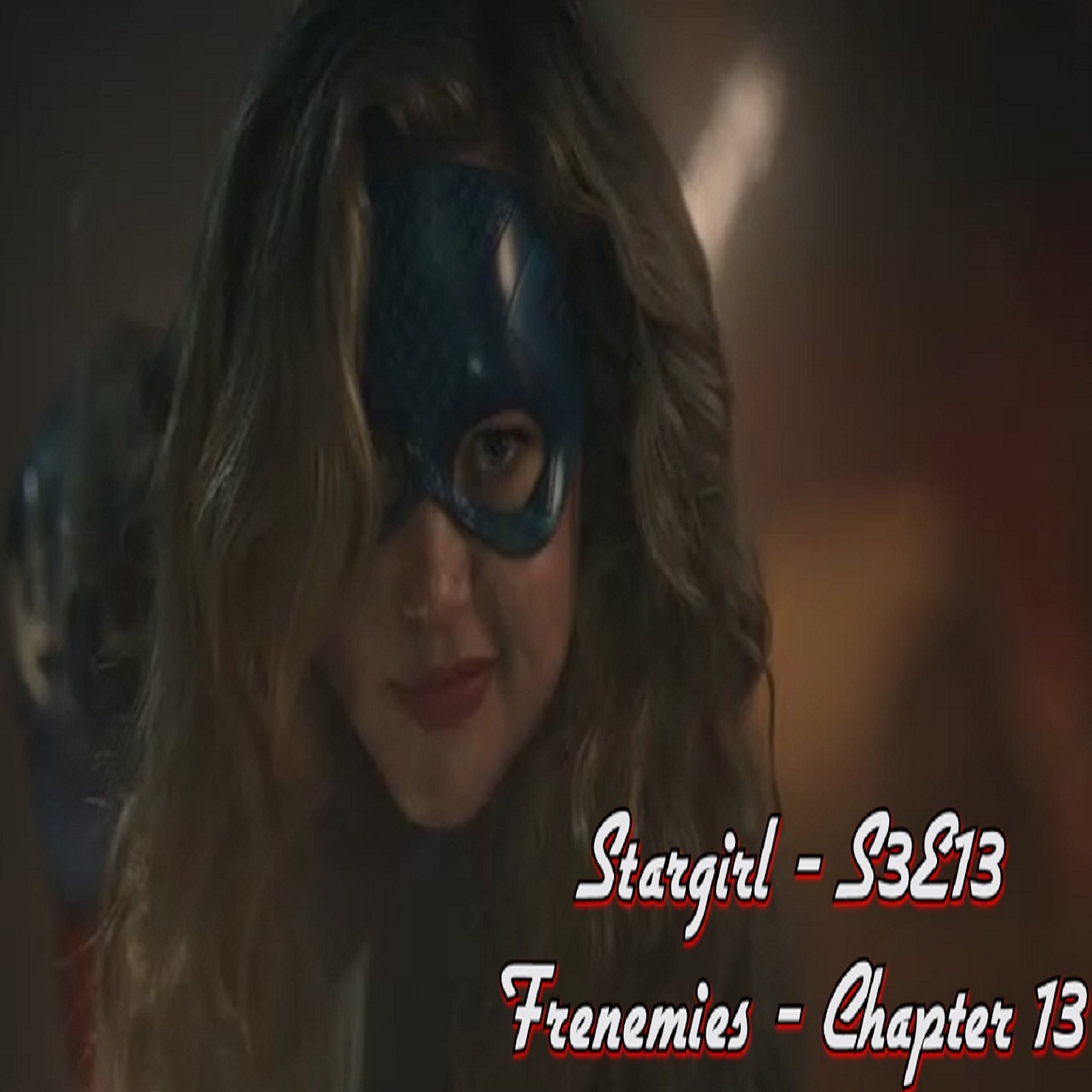 TL228 - Stargirl - Frenemies Ch 13 - The Reckoning