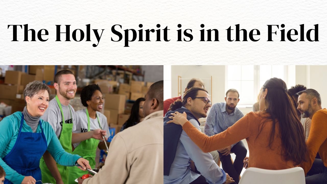 The Holy Spirit is in the Field