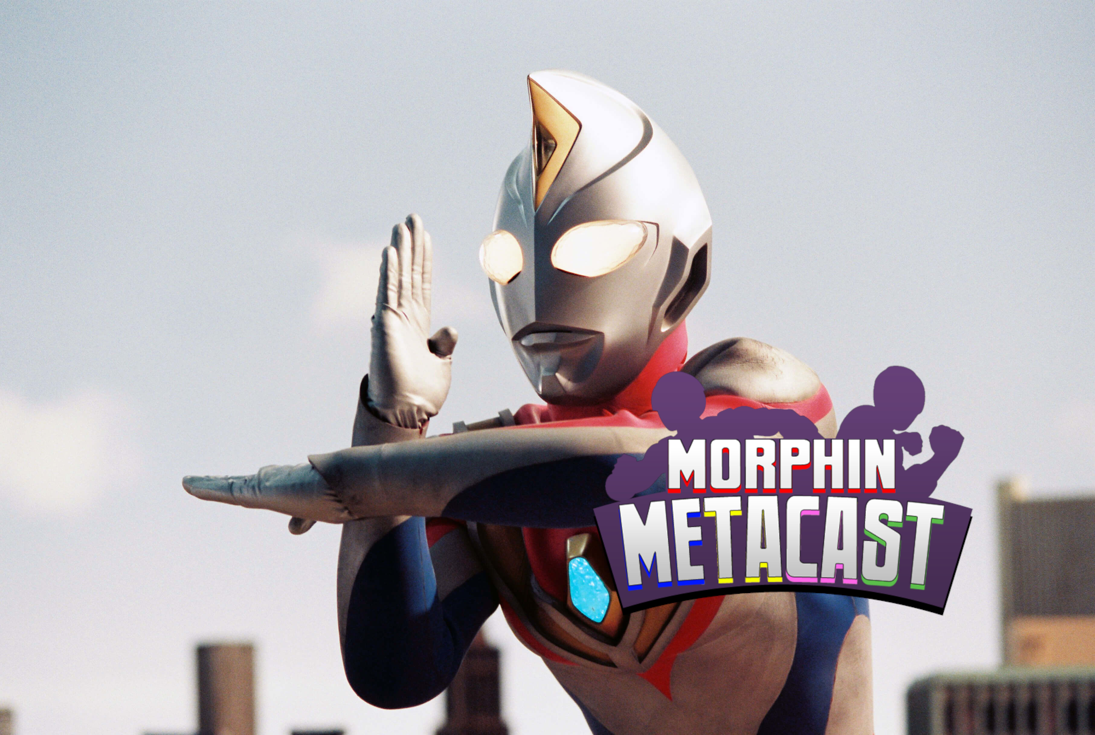 Morphin Metacast - Ultraman Dyna