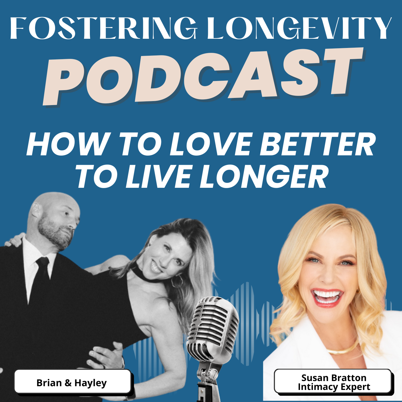 How to love better to live longer with Intimacy Expert Susan Bratton