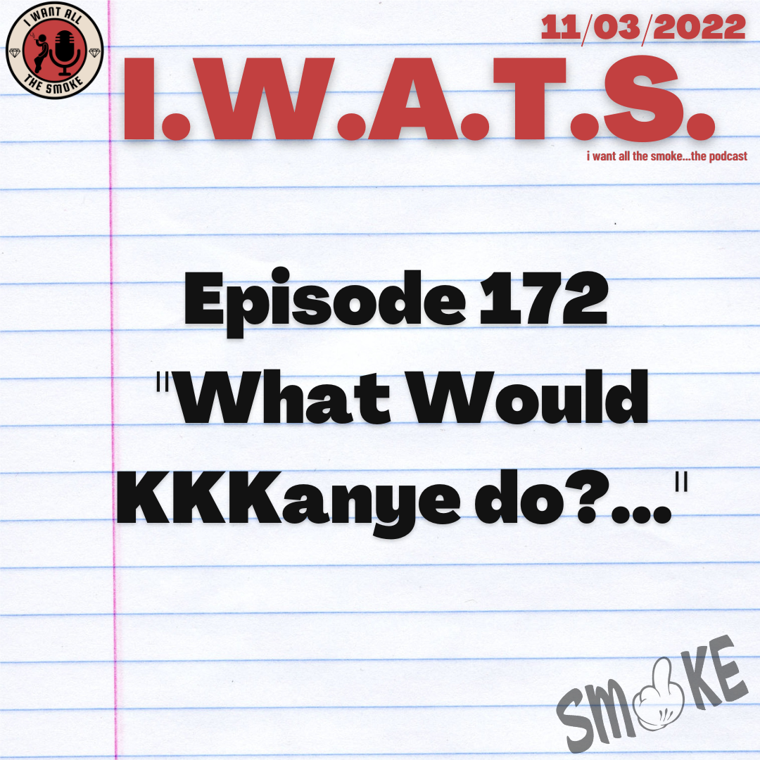 Episode 172 | "What Would KKKanye Do?..."