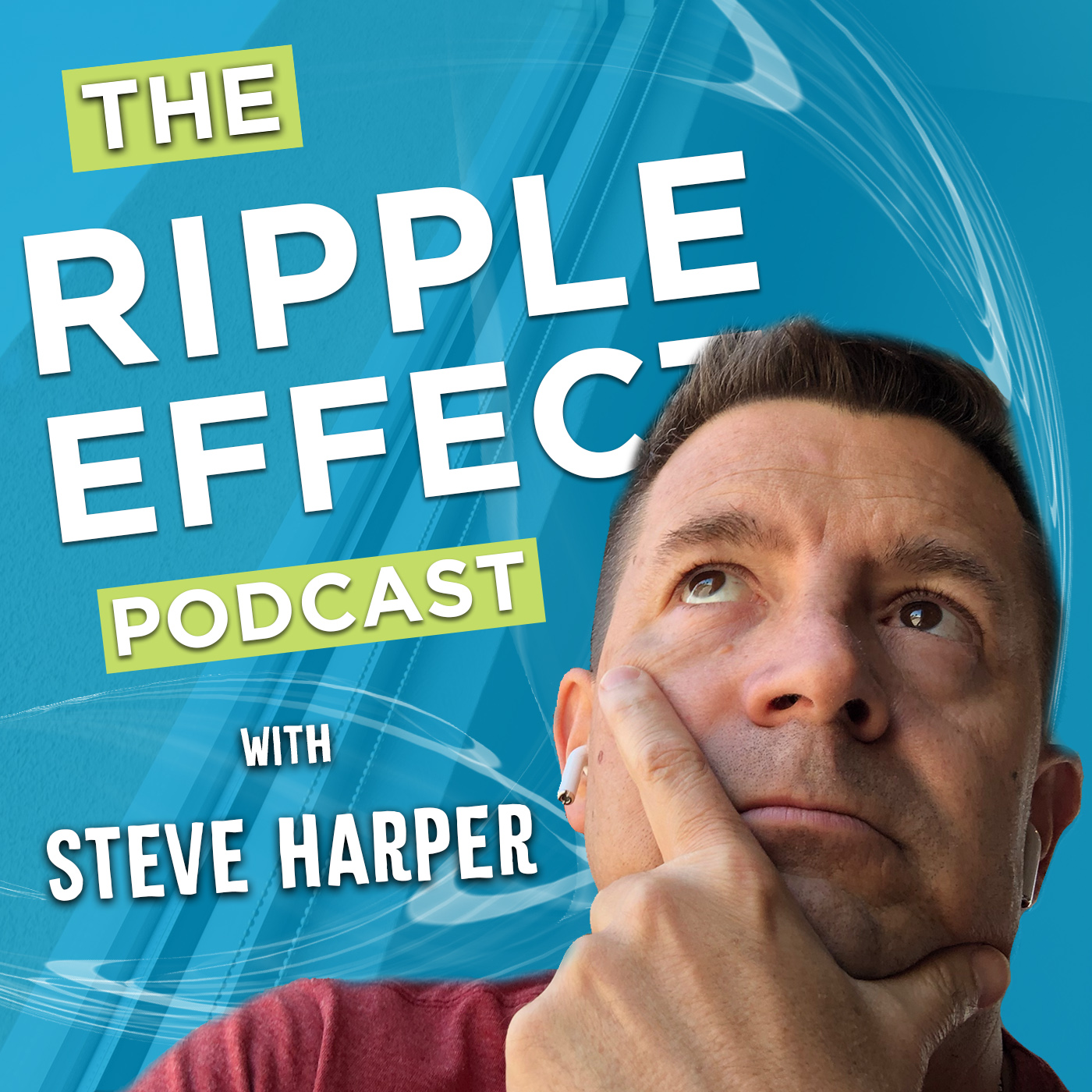 The Ripple Effect Podcast with Steve Harper