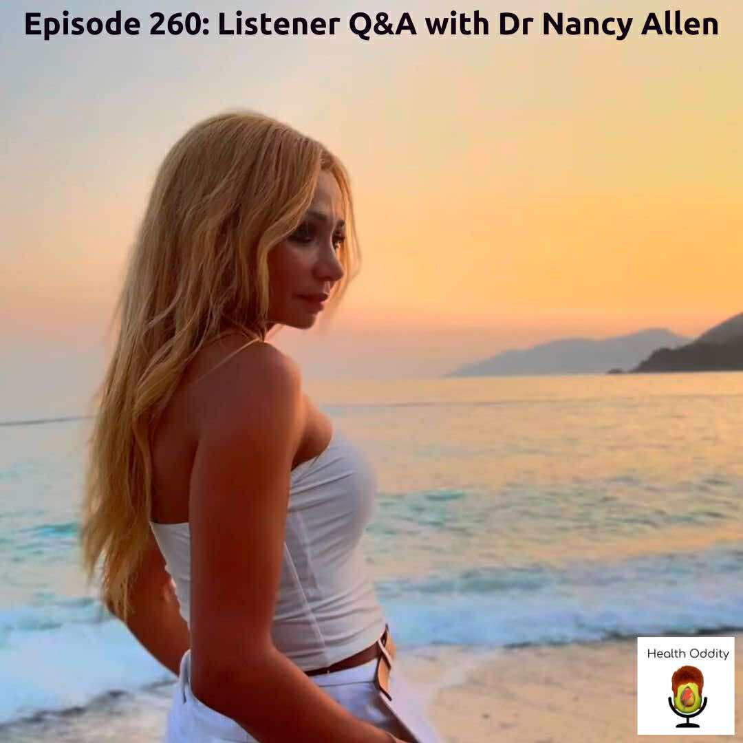 #260 Listener Q&A with Dr Nancy Allen