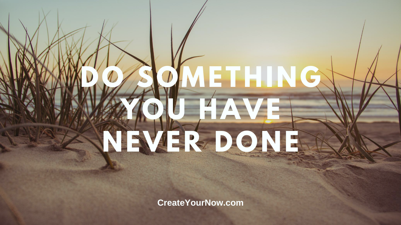 2042 Do Something You Have Never Done