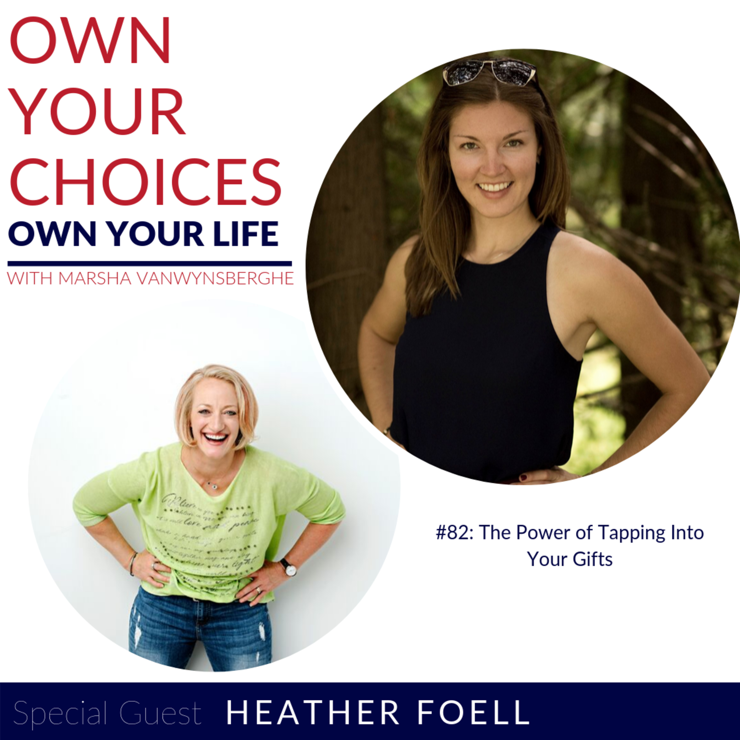 #82: “The Power of Tapping into Your Gifts with Heather Foell