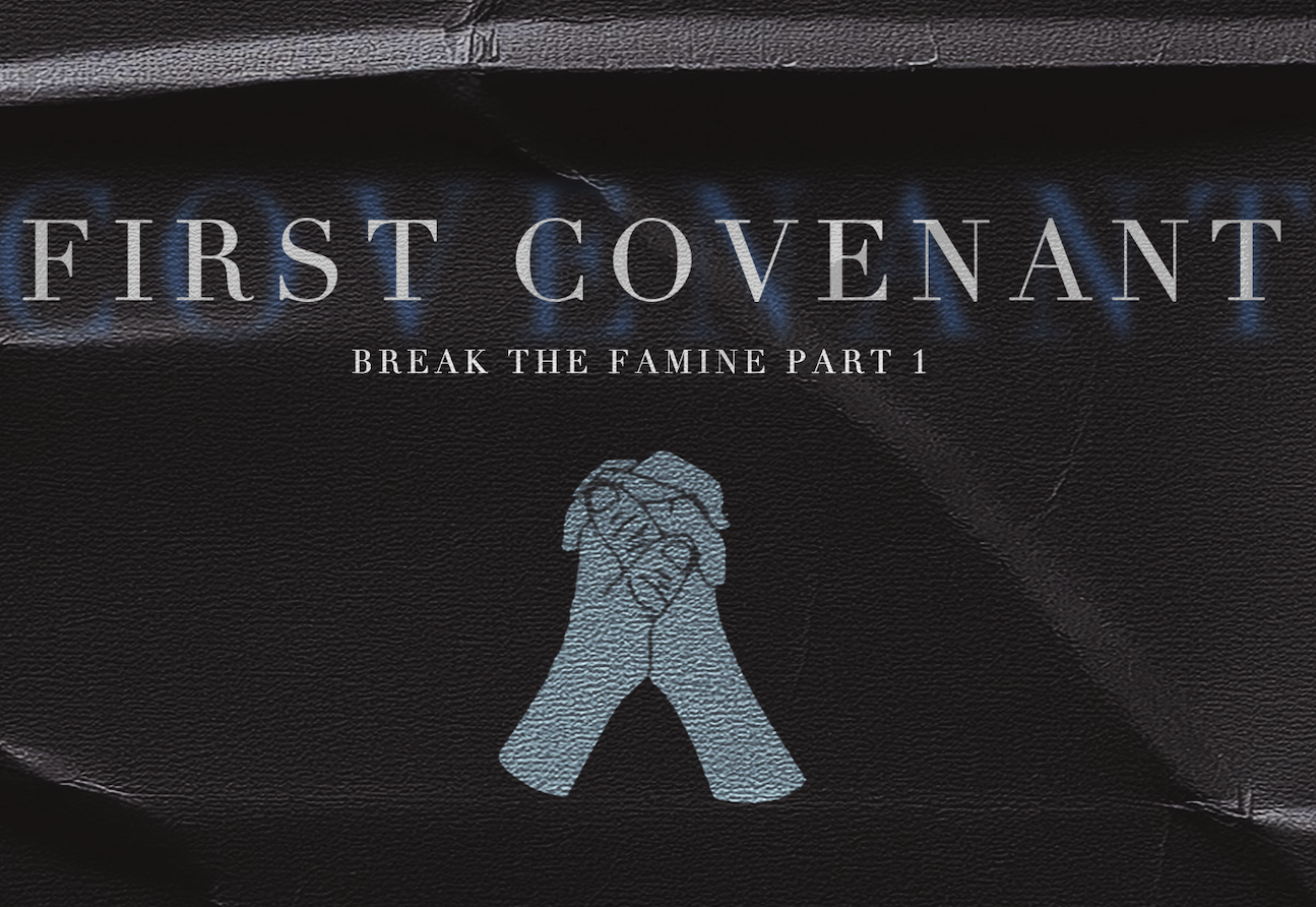 Break the Famine | 1st Covenant | Jesus in Leviticus | Clay Peck
