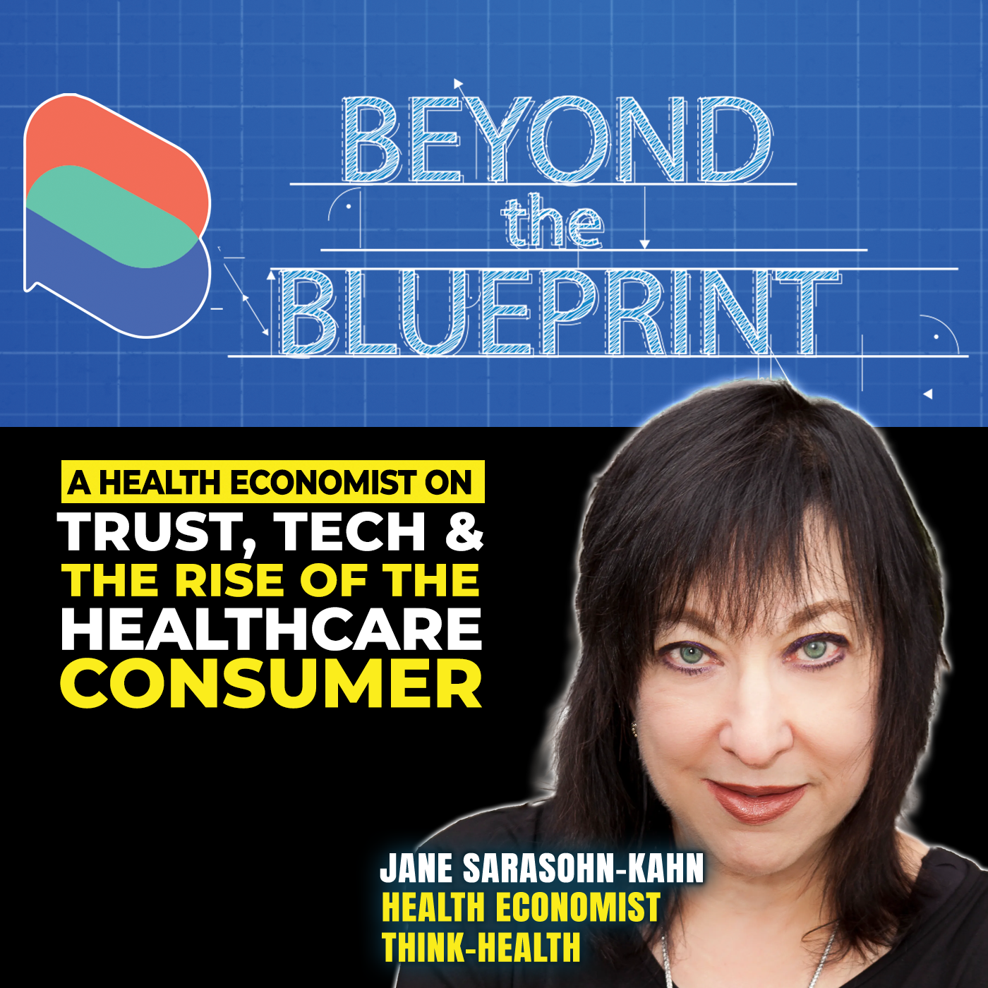 EP24 A Health Economist on Trust, Tech & The Rise of the Healthcare Consumer - Jane Sarasohn-Kahn (THINK-Health)