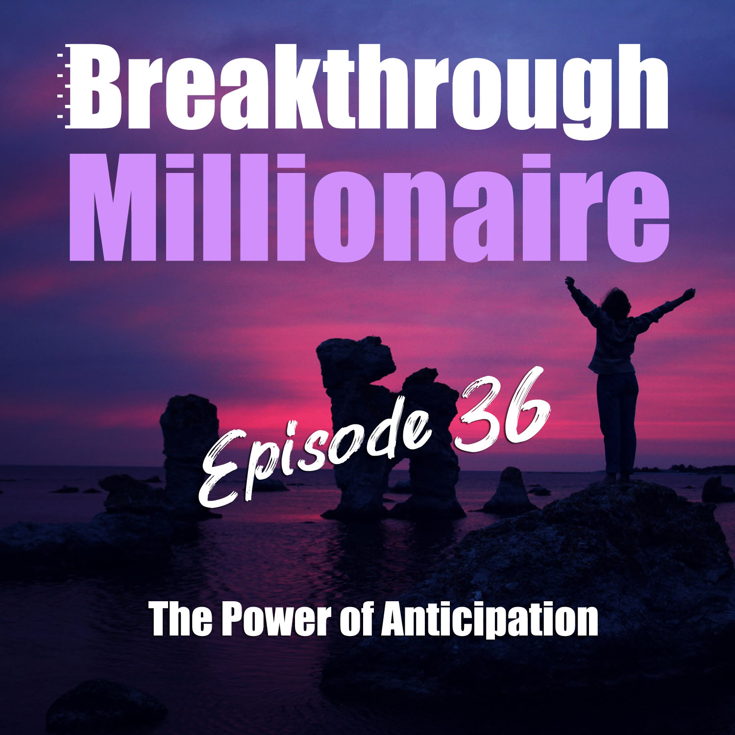 Breakthrough Millionaire Podcast