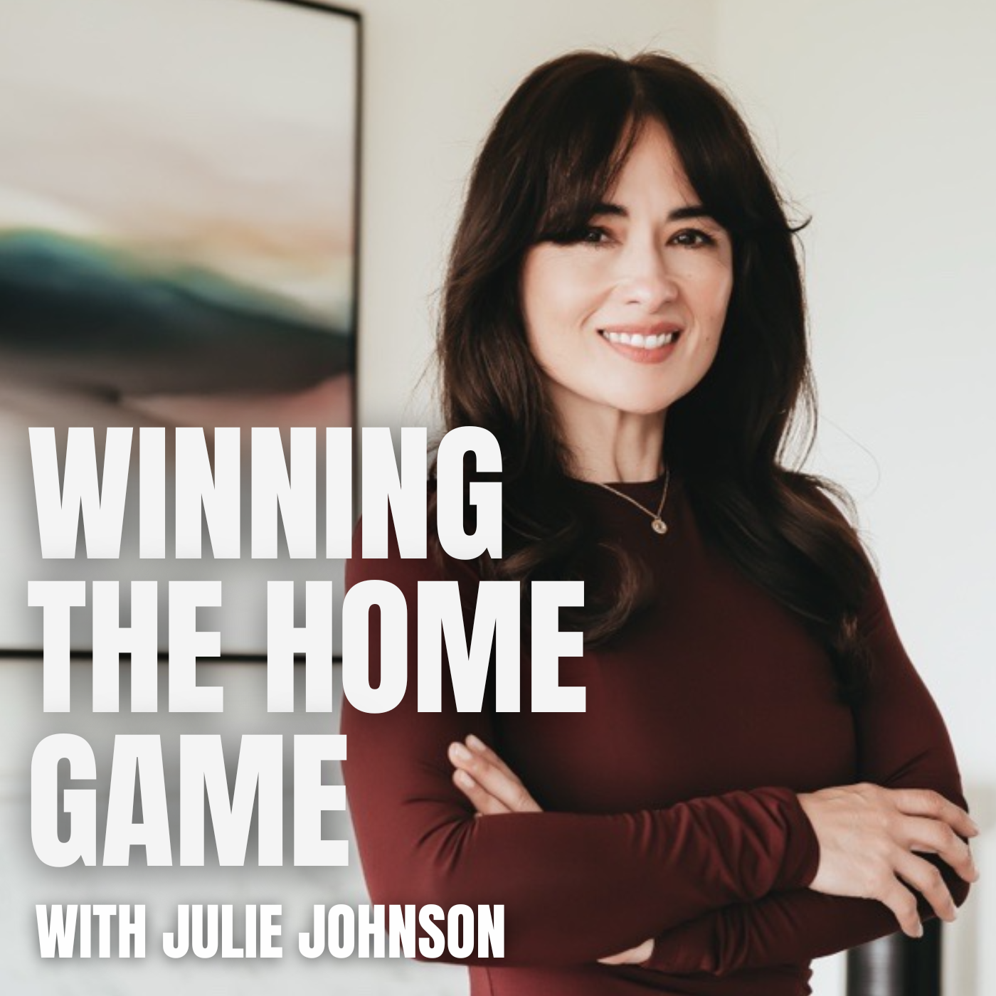 Winning the Home Game with Julie Johnson