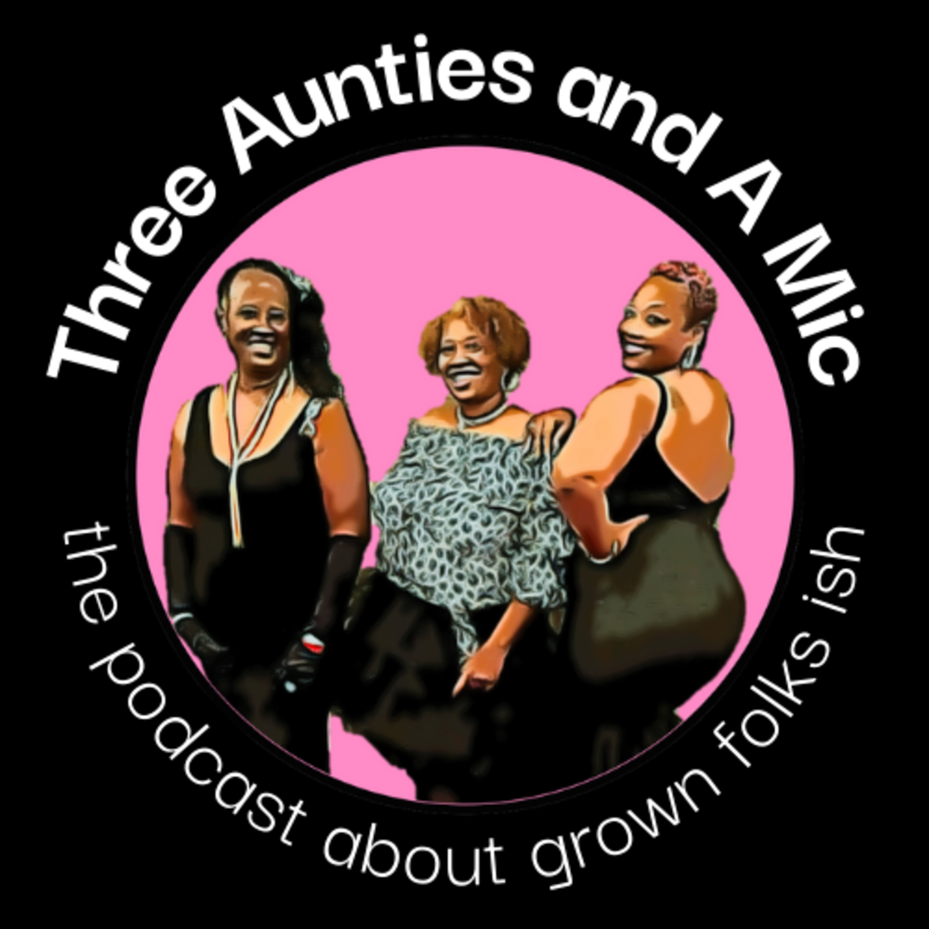 Three Aunties and A Mic