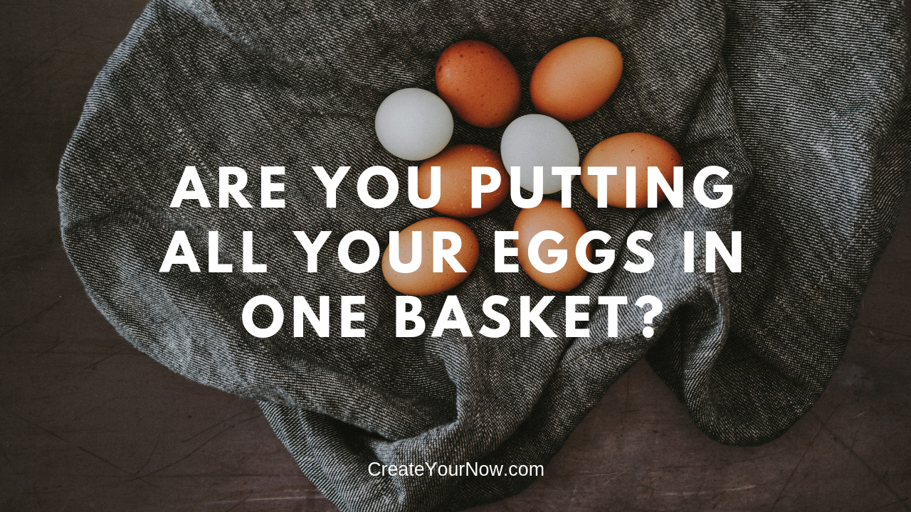1467 Are You Putting All Your Eggs In One Basket?