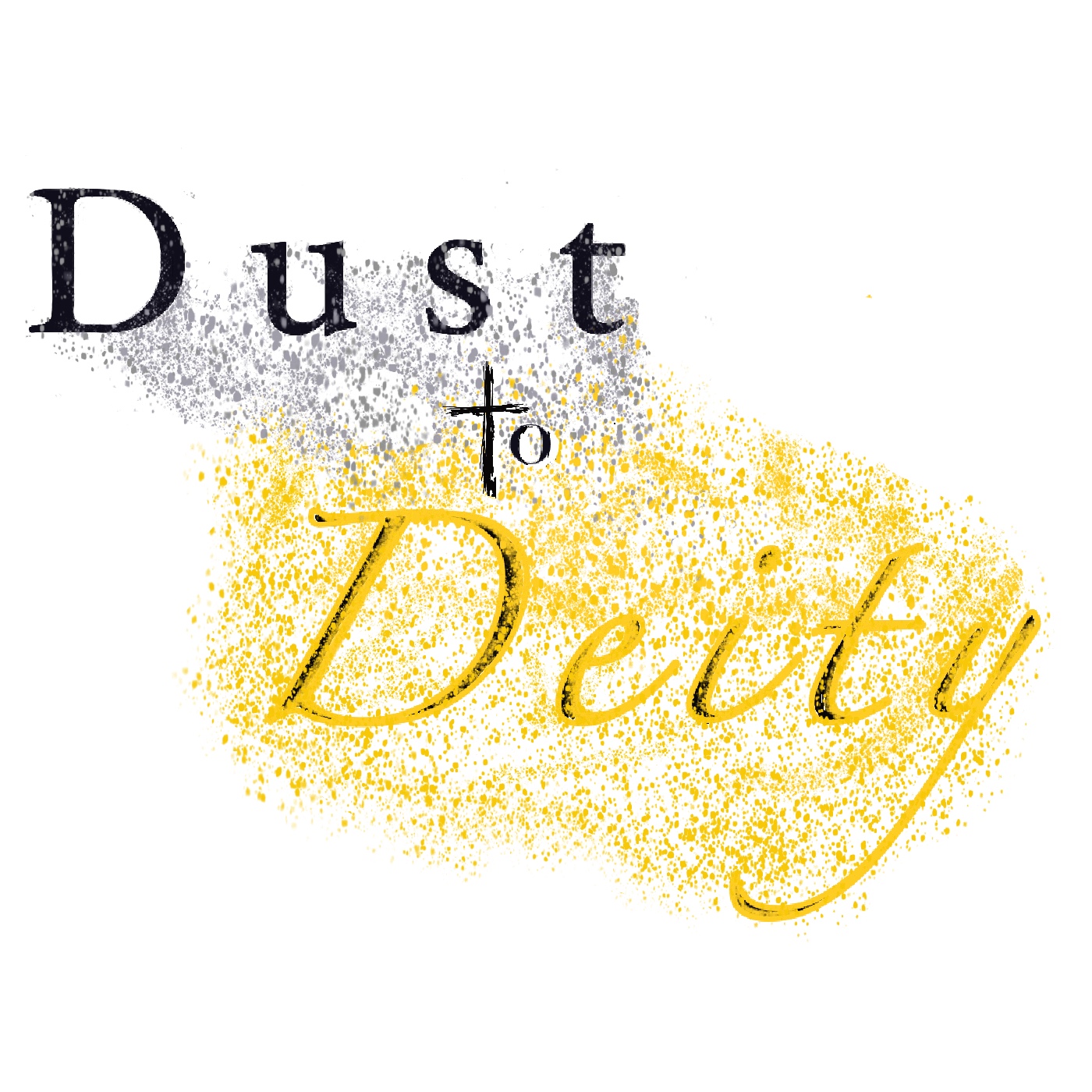 Dust To Deity