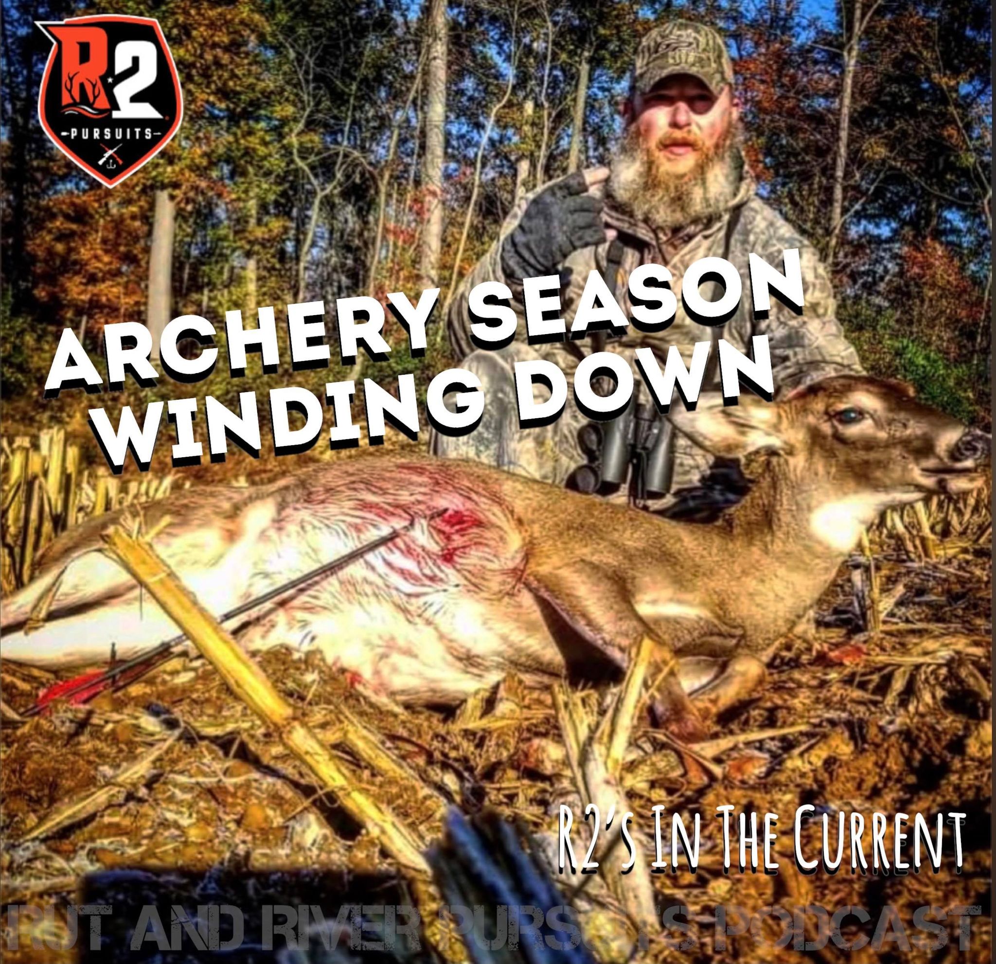 Archery Season Winding Down - R2's In The Current