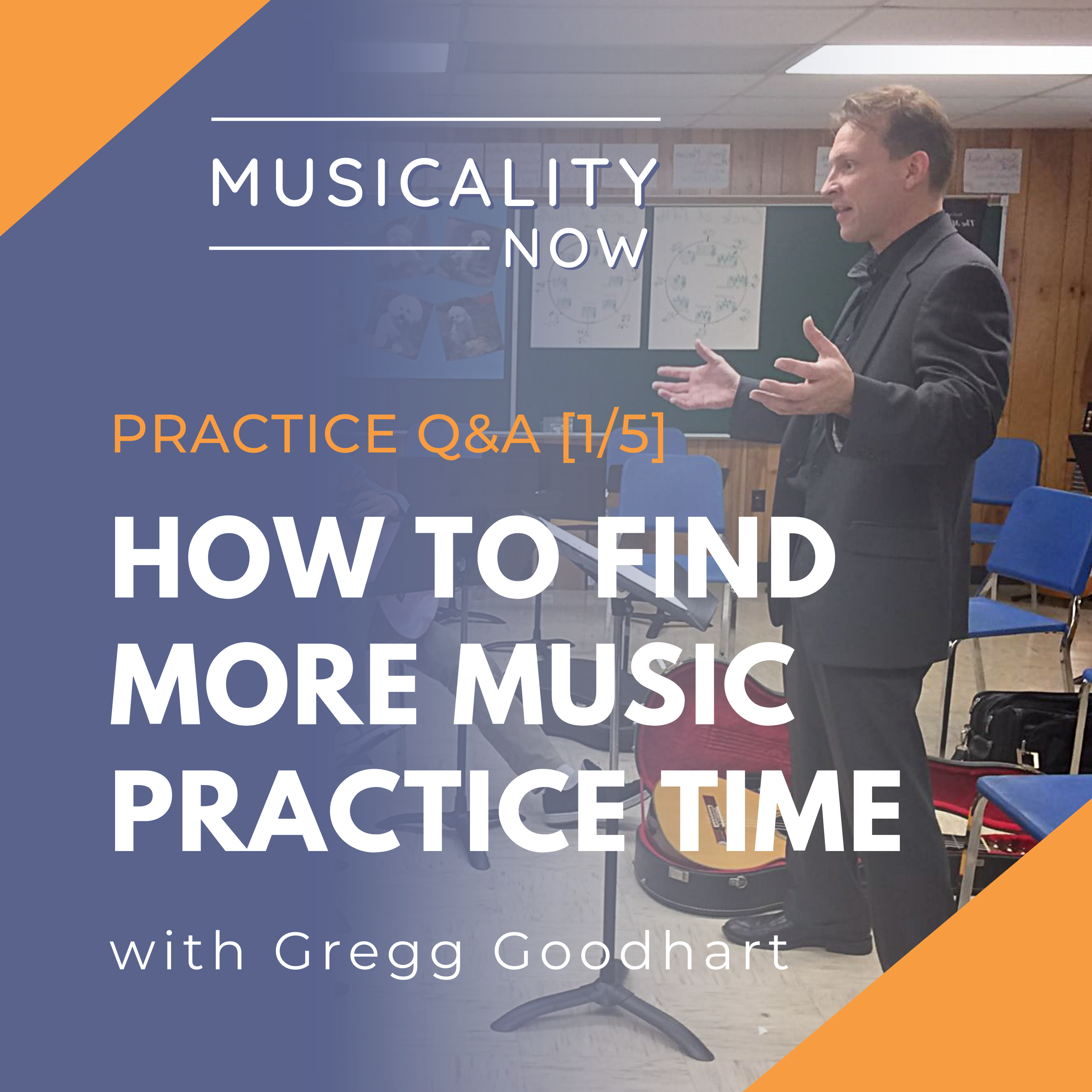 232: Practice Q&A [1/5] How To Find More Music Practice Time