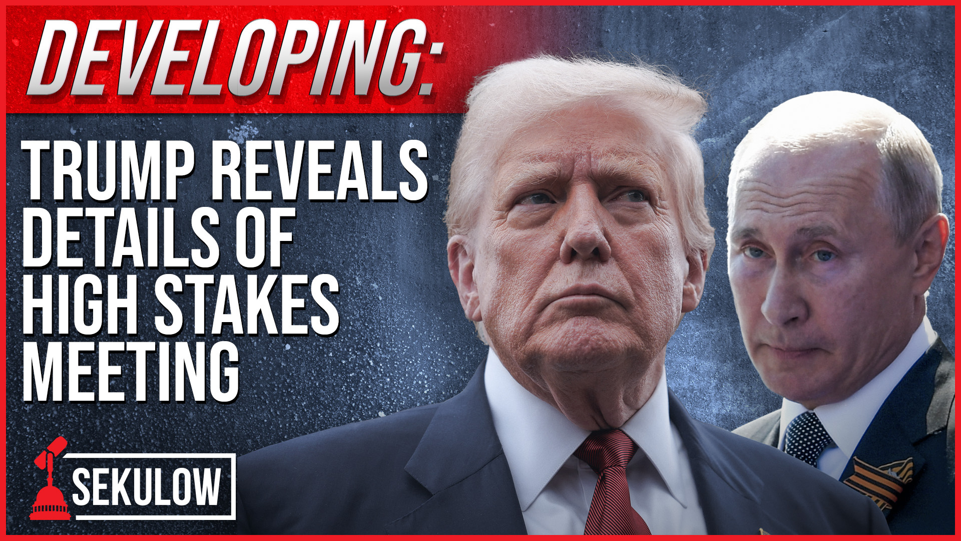 DEVELOPING: Trump Reveals Details of High Stakes Meeting
