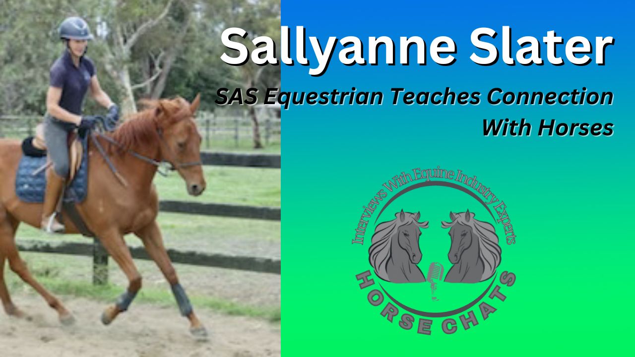 0972: Sallyanne Slater - SAS Equestrian Owner Teaches Connection With Horses