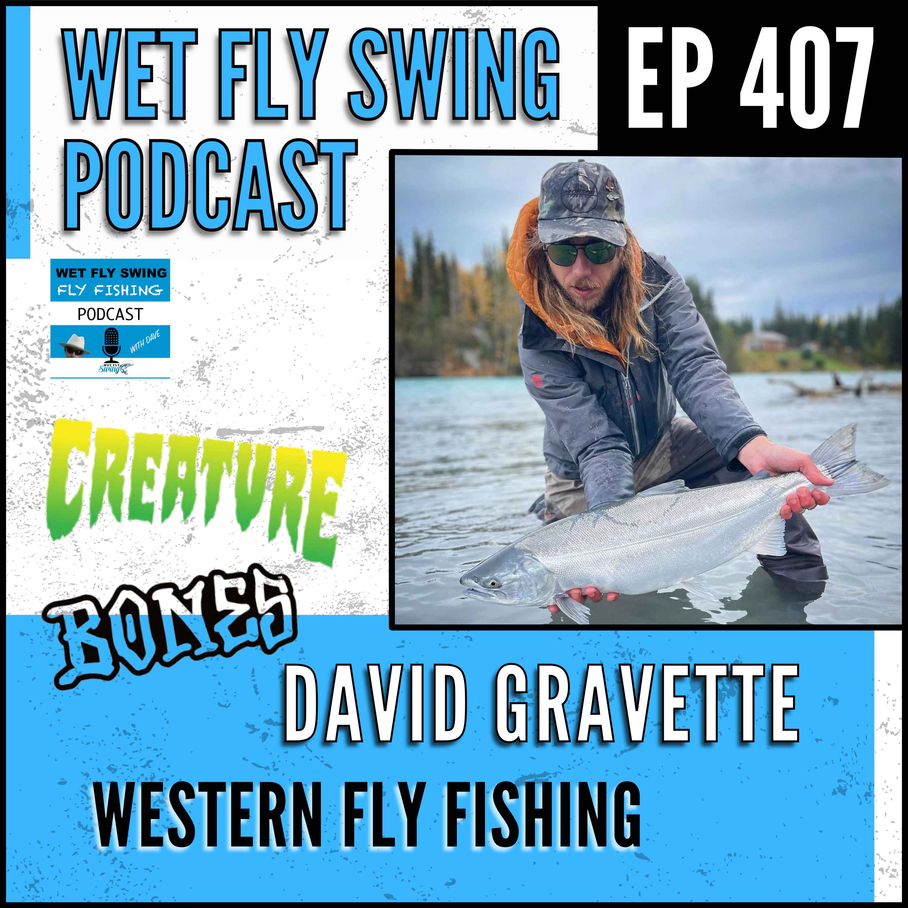 WFS 407 - David Gravette on Western Fly Fishing, Professional Skateboarding and Thrasher