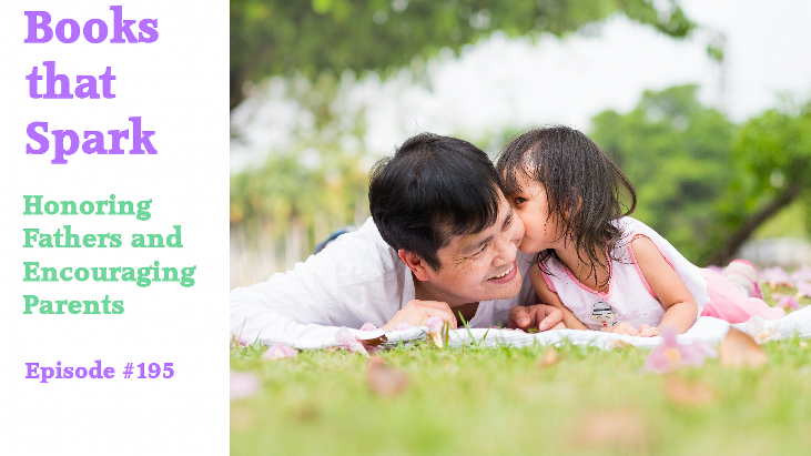 Episode 195 - Honoring Father's and Encouraging Parents