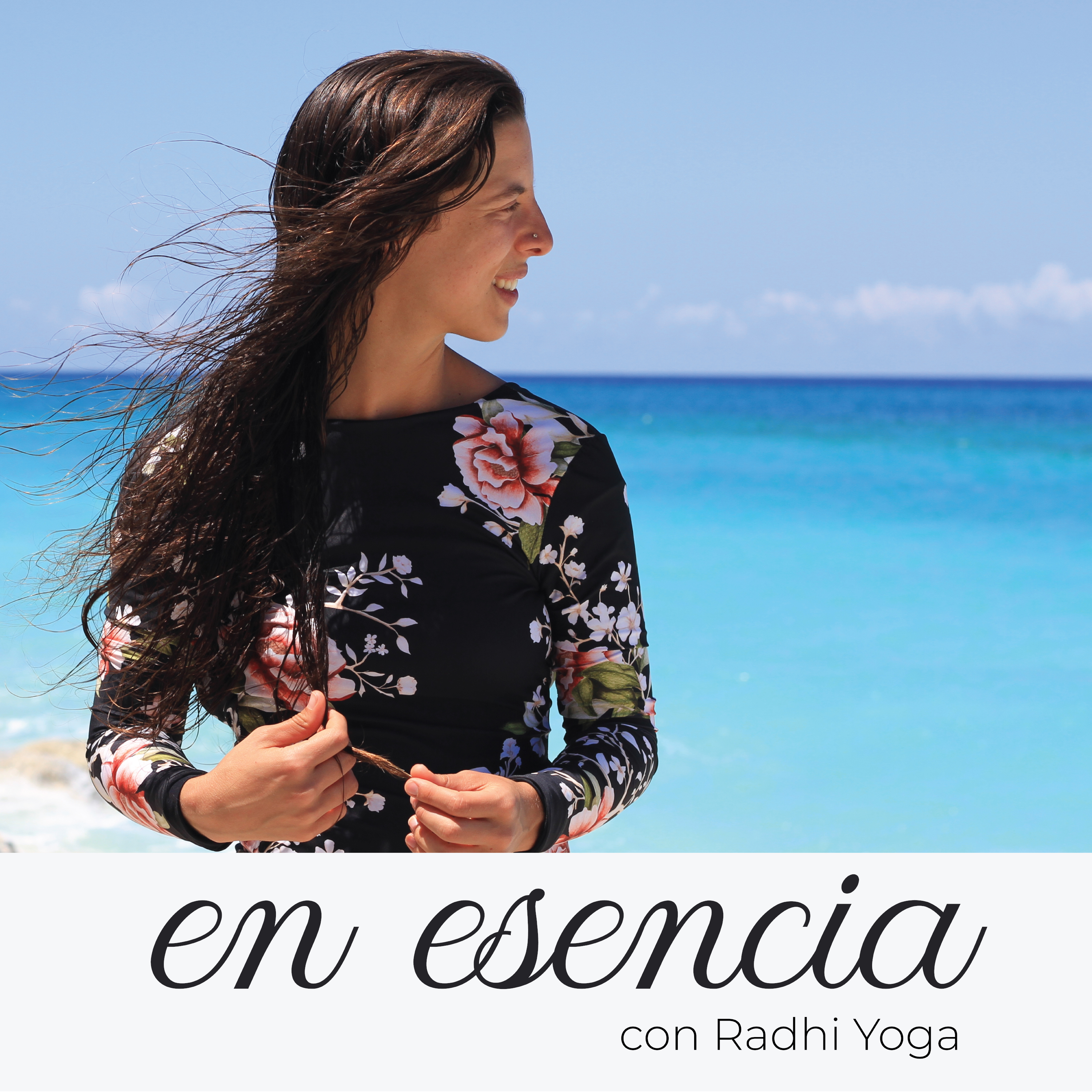 En Esencia - Reflexiones con Radhi Yoga