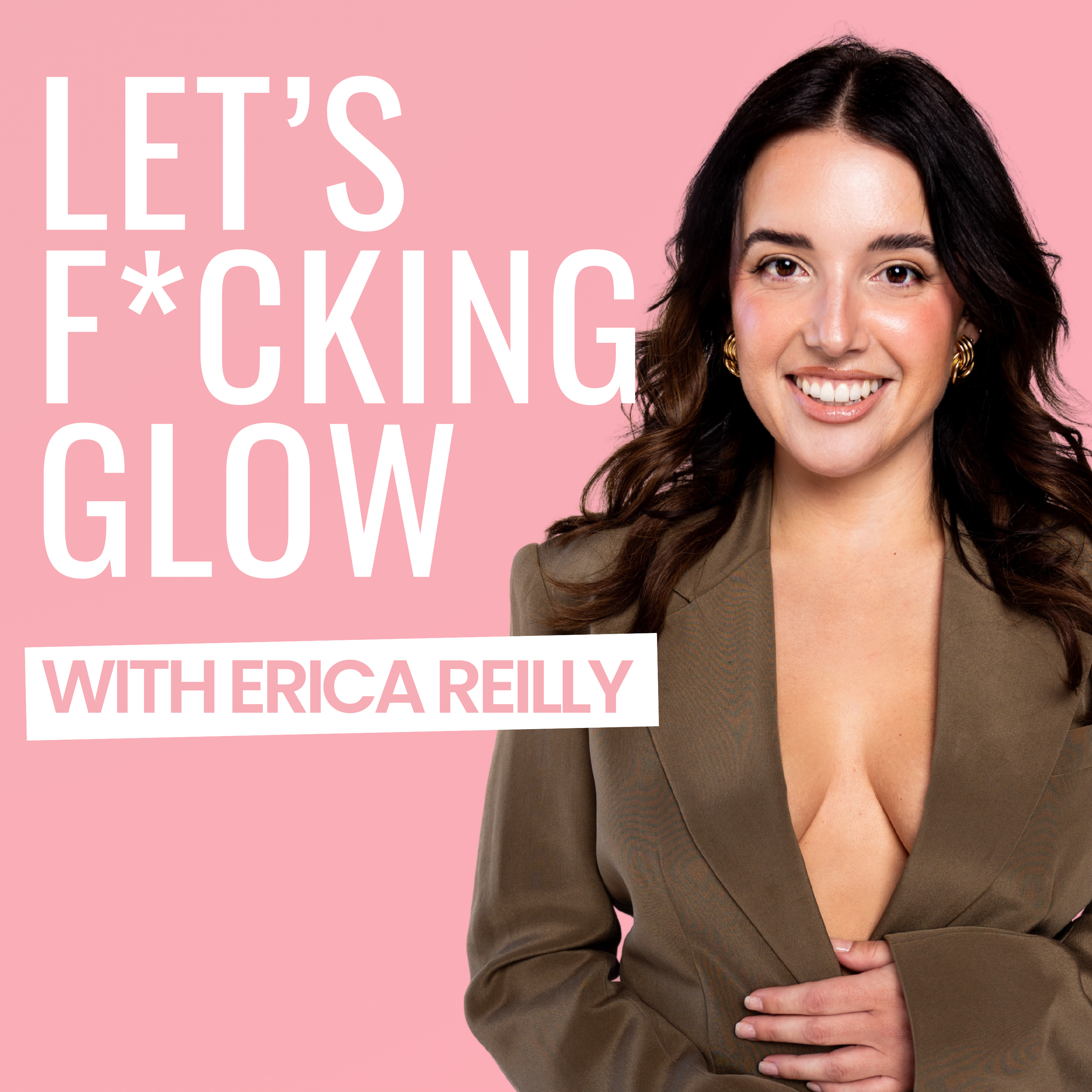 Let's F*cking Glow with Erica Reilly