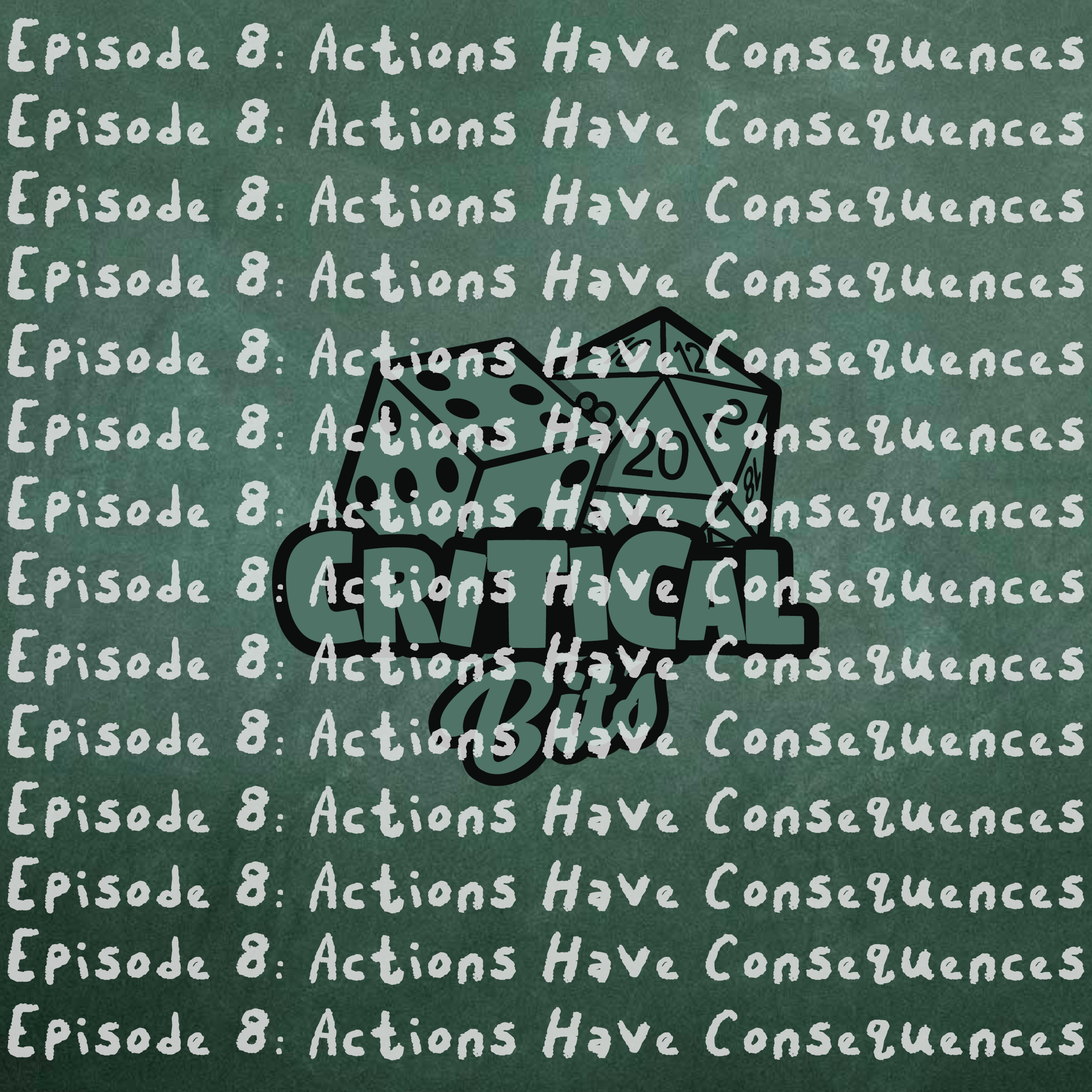 Episode 8: Actions Have Consequences