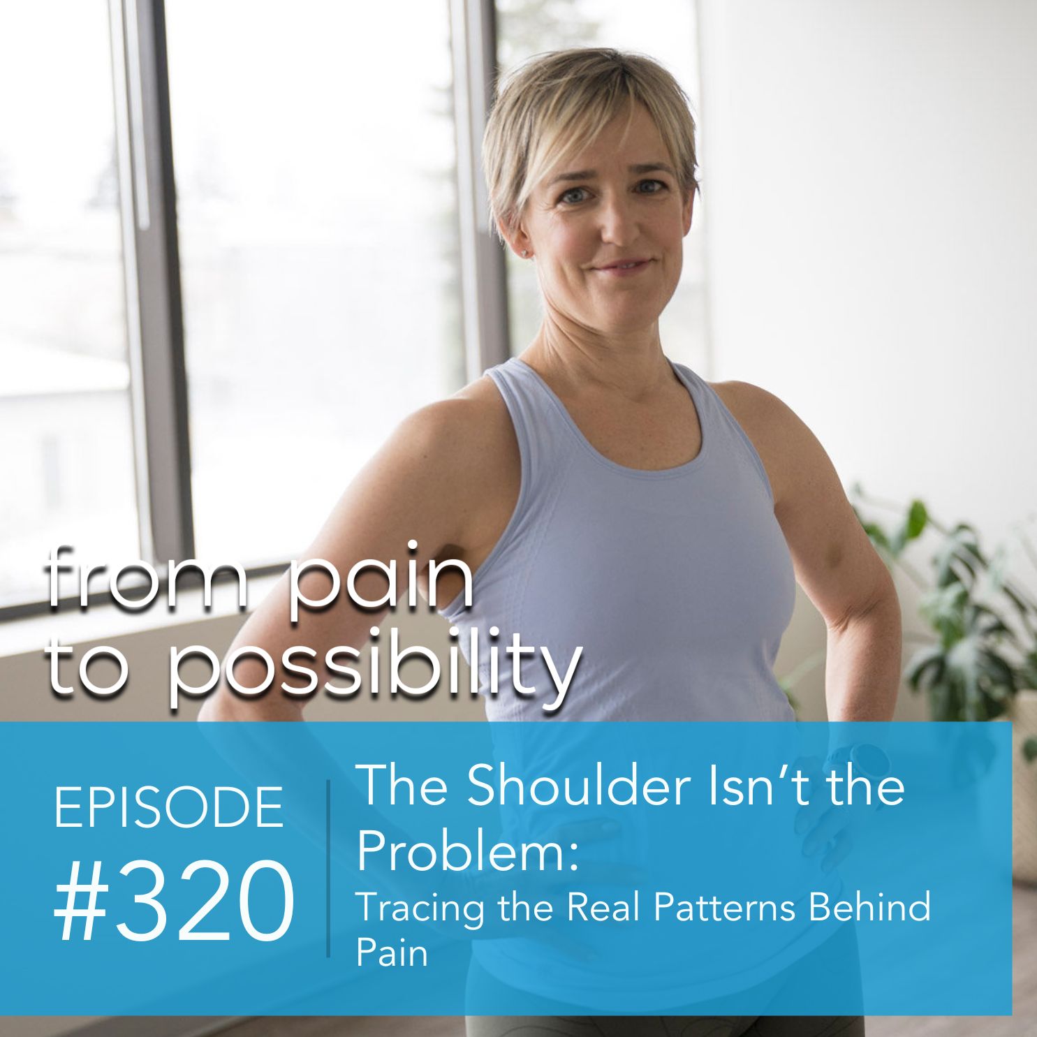 The Shoulder Isn't the Problem: Tracing the Real Patterns Behind Pain | #320