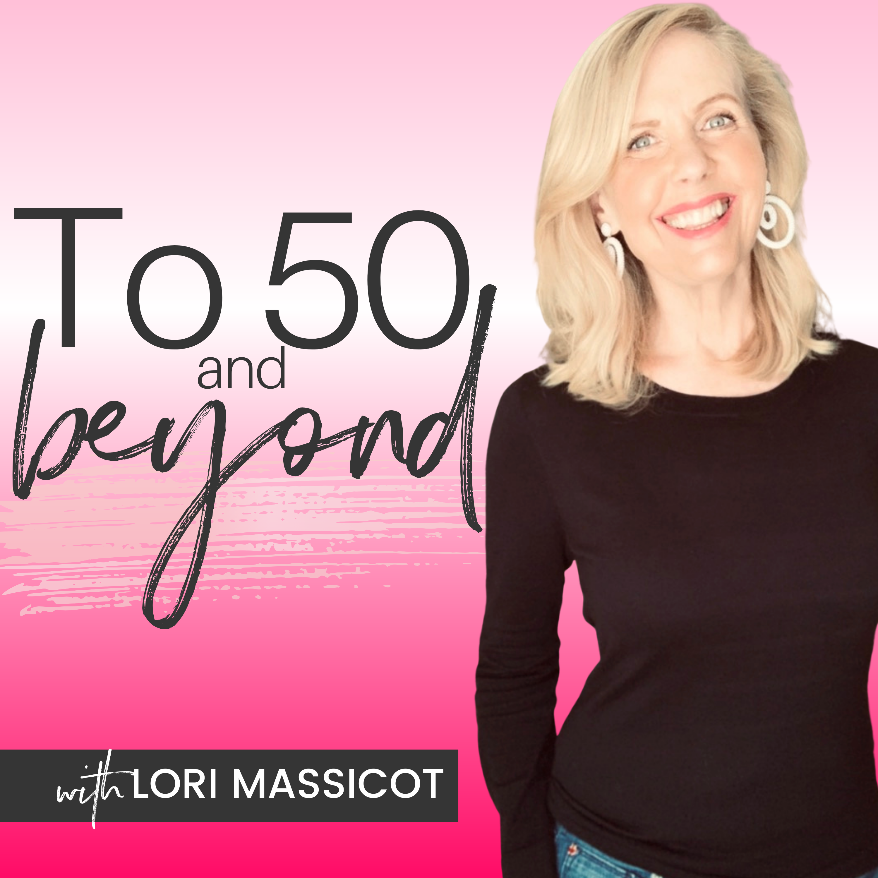 To 50 and Beyond podcast