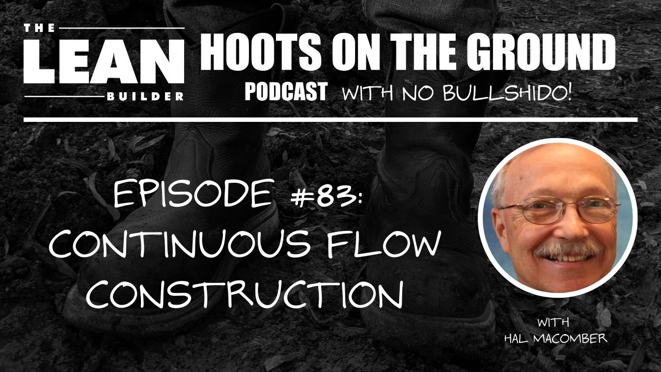 Continuous Flow Construction with Hal Macomber (Episode 83)
