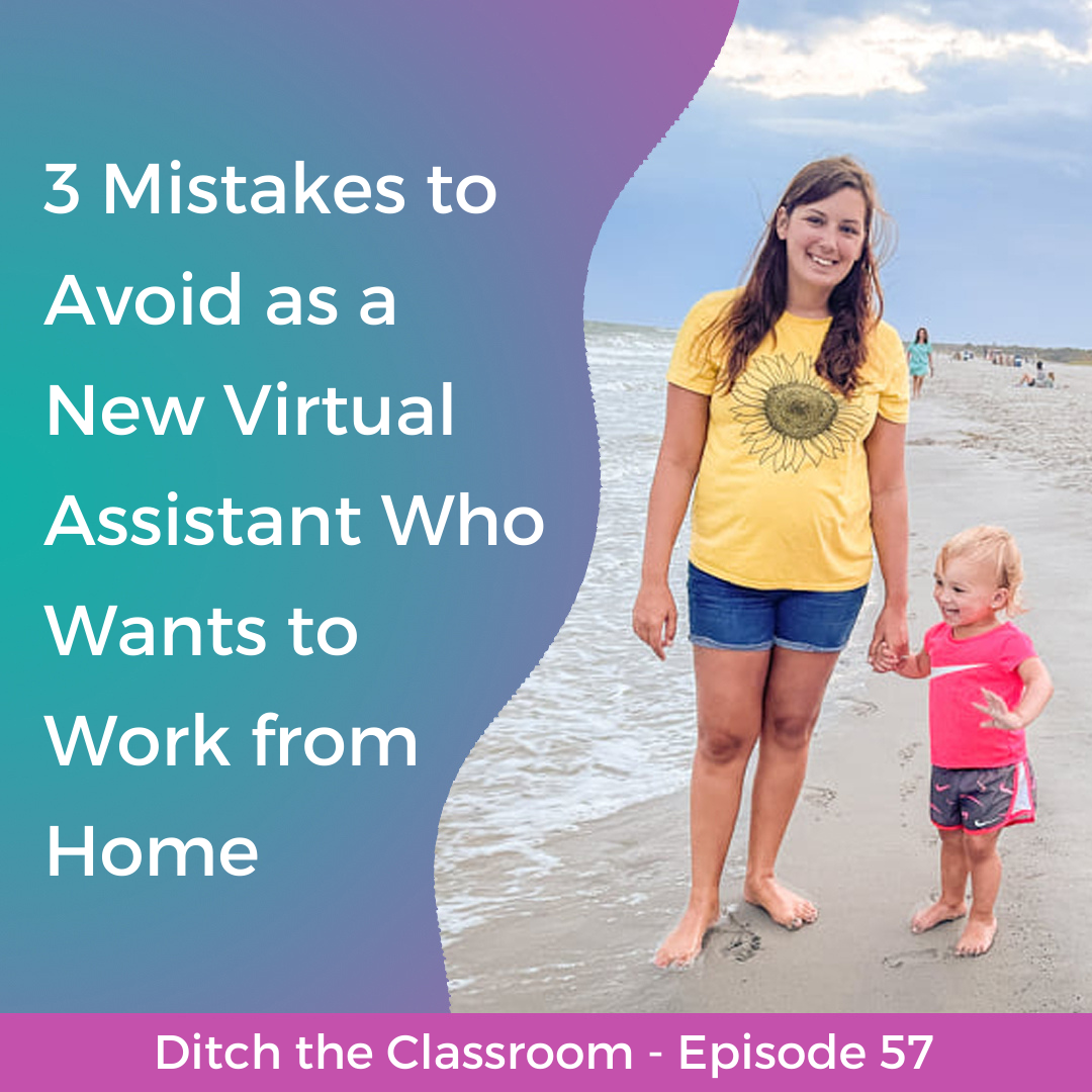 57 // 3 Mistakes to Avoid as a New Virtual Assistant Who Wants to Work from Home