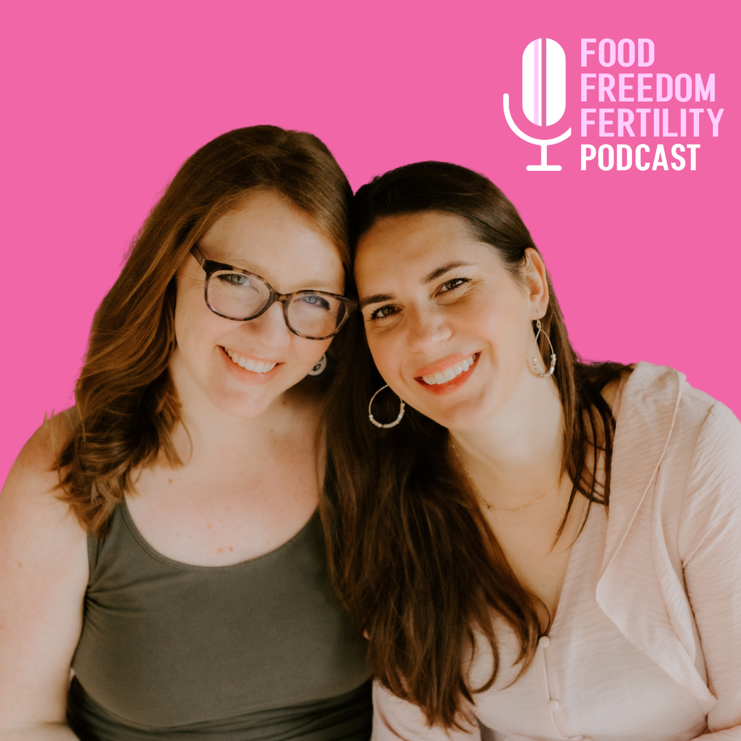 Food Freedom and Fertility Podcast