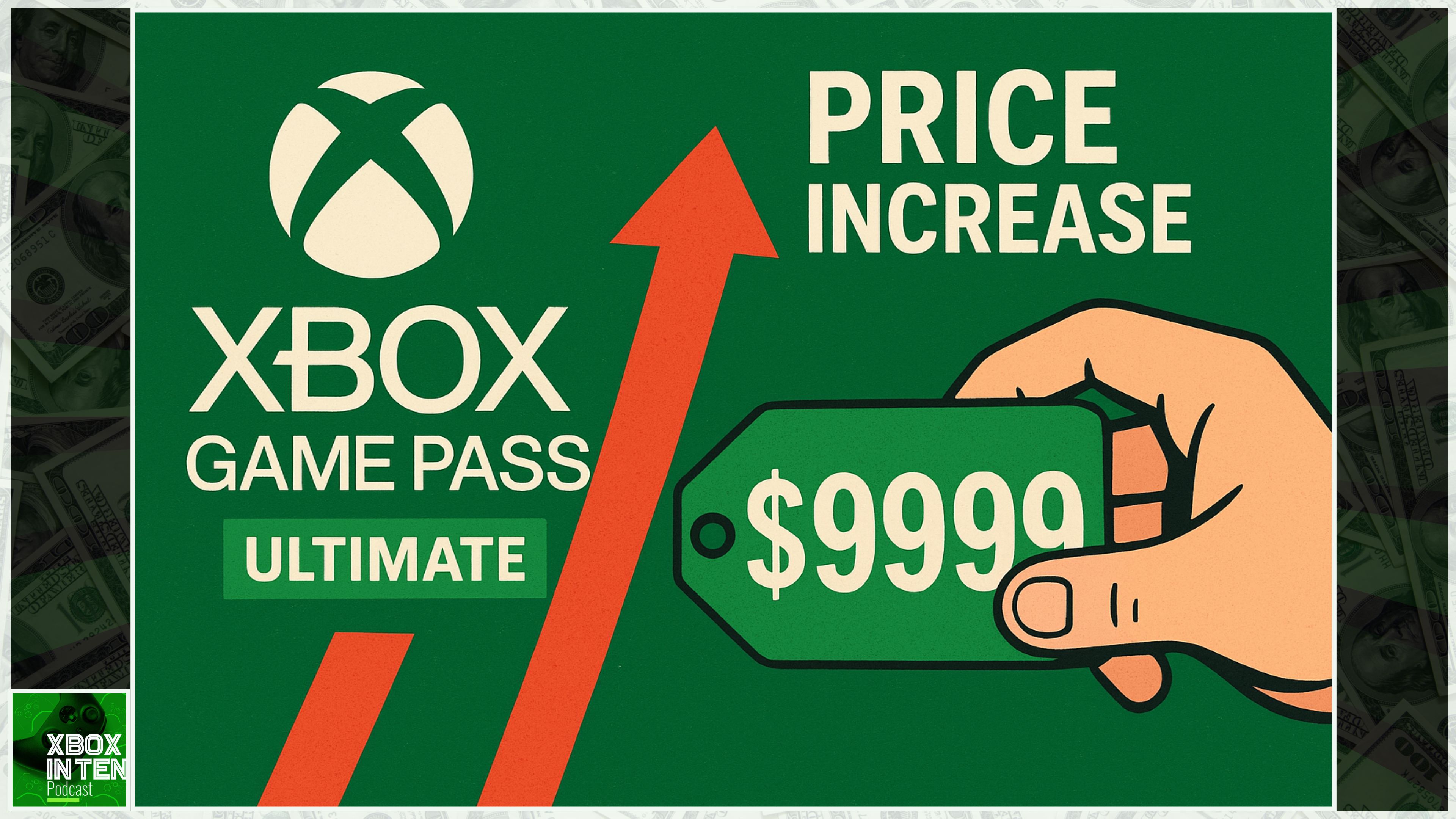 Game Pass Changes...$30/Month For Ultimate Now! - (Xbox In Ten: An Xbox Podcast - Ep. 332)
