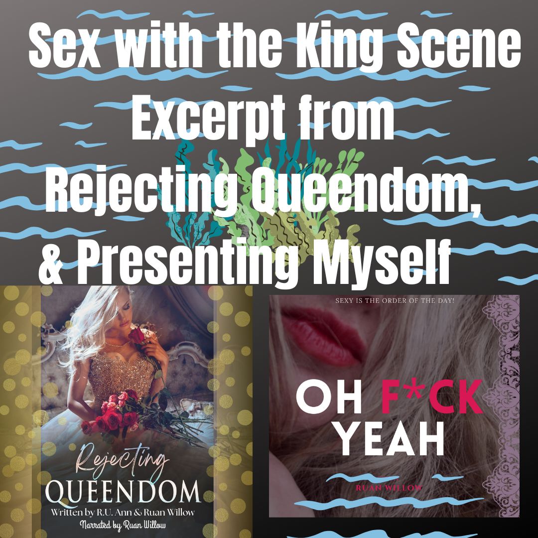 Sex with the King Scene Excerpt from Rejecting Queendom, & Presenting Myself Sex with the King Scene Excerpt from Rejecting Queendom, & Presenting Myself