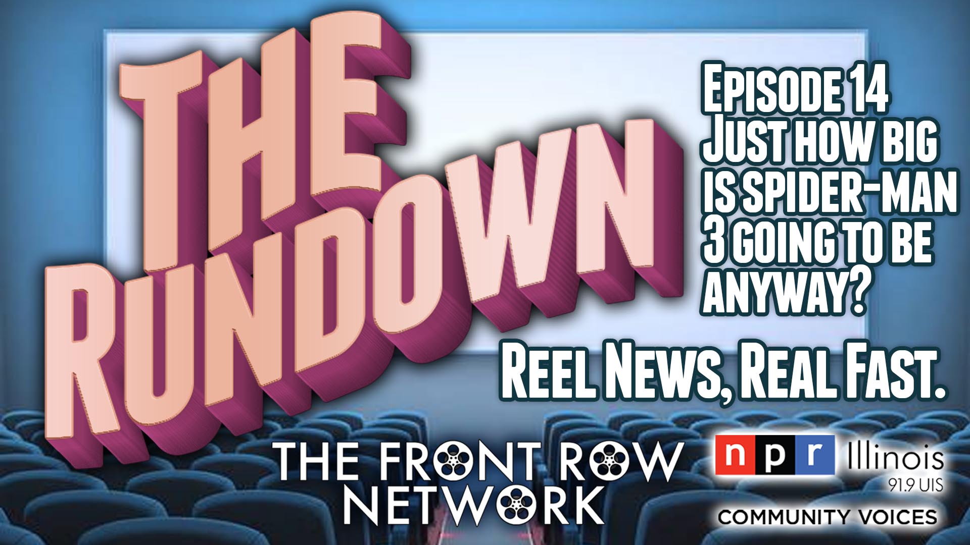 THE RUNDOWN - Ep. 14 - Just How Big Is Spider-Man 3 Anyway?