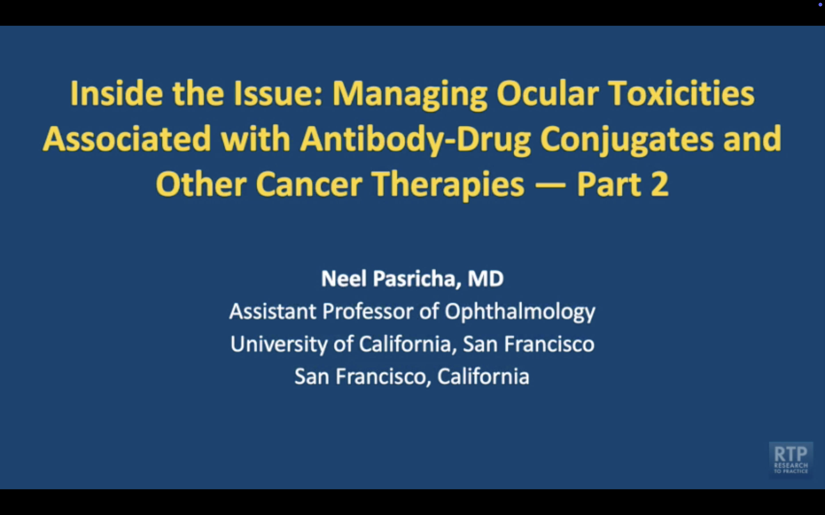 Ocular Toxicities Associated with ADCs and Other Cancer Therapies: Part 2 — An Interview with Dr Neel Pasricha on Adverse Event Management
