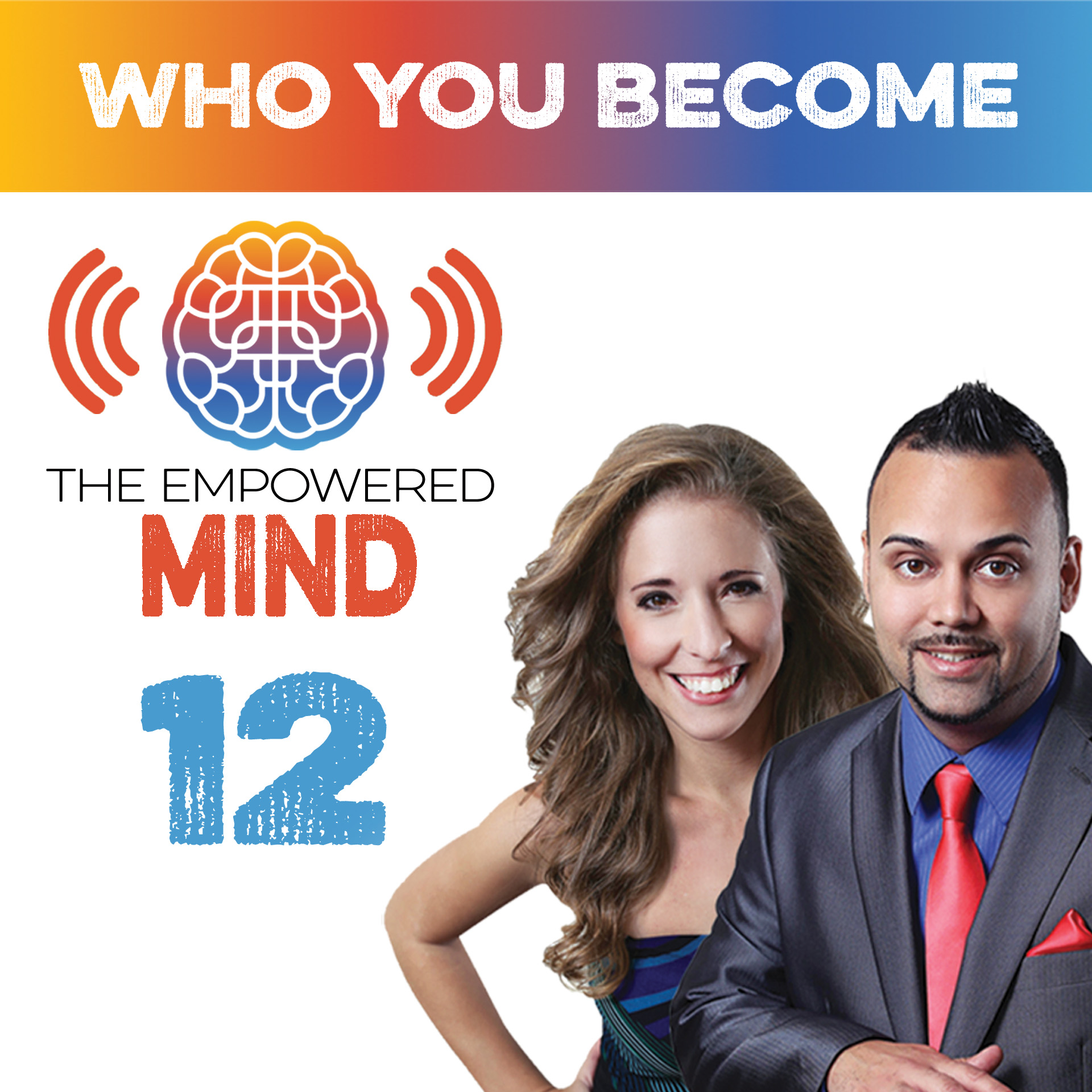 Episode 12: You Will Become Who You Are Around Most
