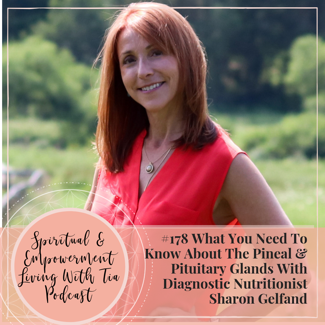 #178: What You Need To Know About The Pineal & Pituitary Glands With Diagnostic Nutritionist Sharon Gelfand episode artwork