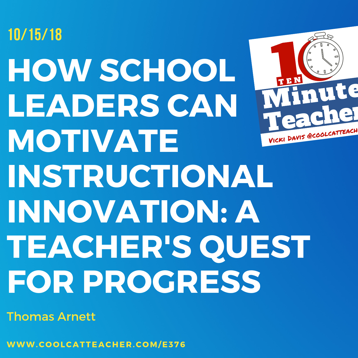 10 Minute Teacher Podcast with Cool Cat Teacher