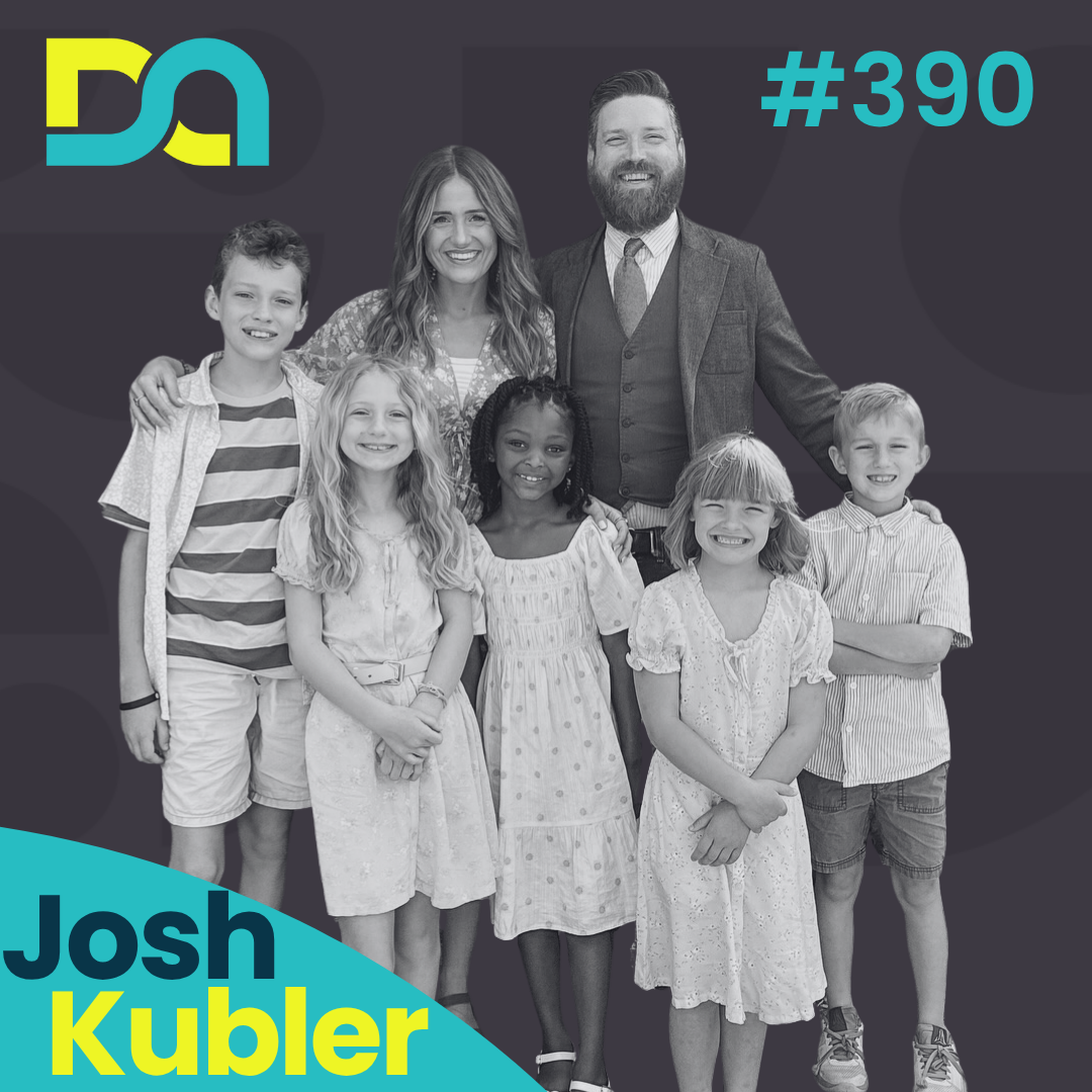 DA390 | State of Biblical Fatherhood, Foster Care Wisdom, and Preparing Arrows for Battle (Josh Kubler)