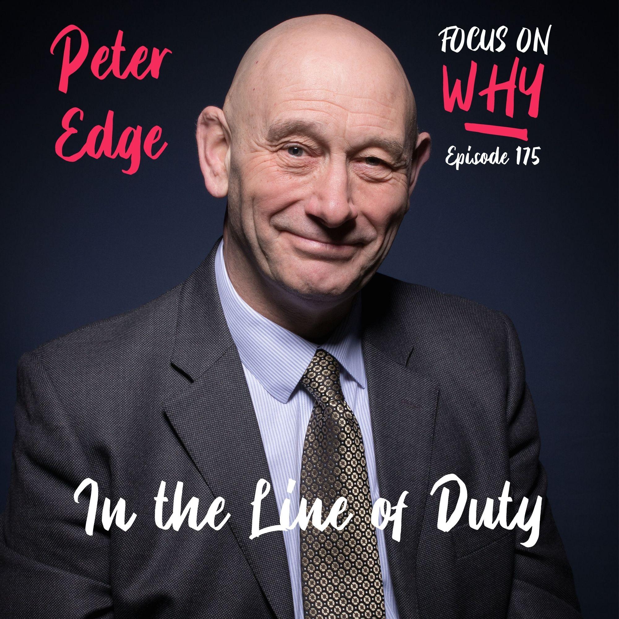 175 In the Line of Duty with Peter Edge