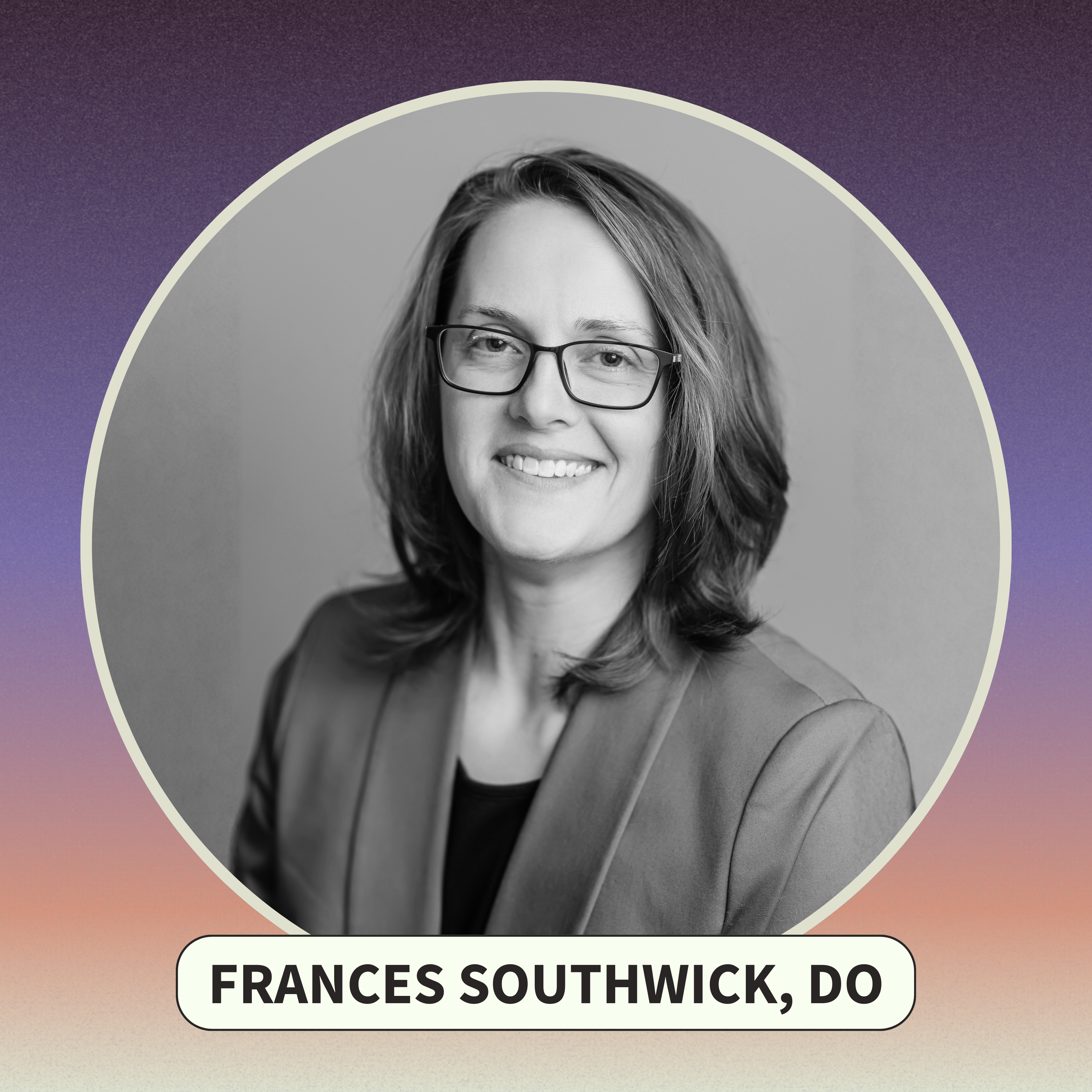 A Soft Place to Land with Frances Southwick, DO