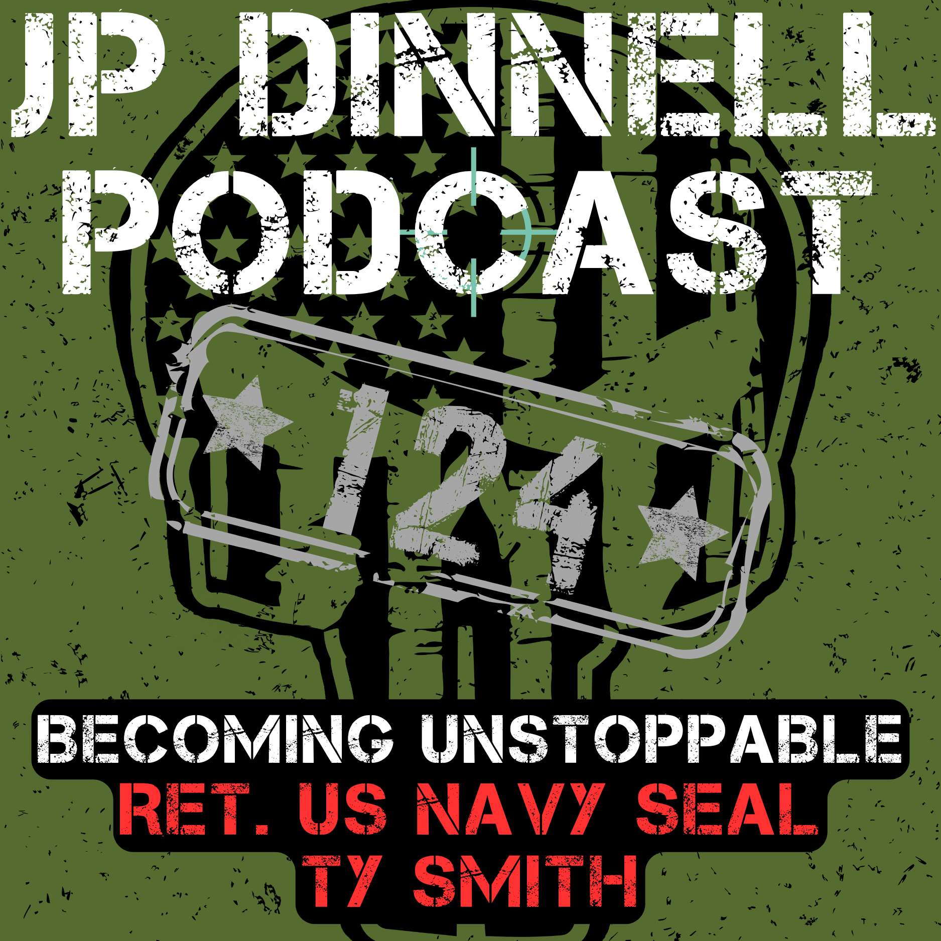 You Are UNSTOPPABLE | US Navy SEAL Ret. Ty Smith | JP Dinnell Podcast 124 You Are UNSTOPPABLE | US Navy SEAL Ret. Ty Smith | JP Dinnell Podcast 124