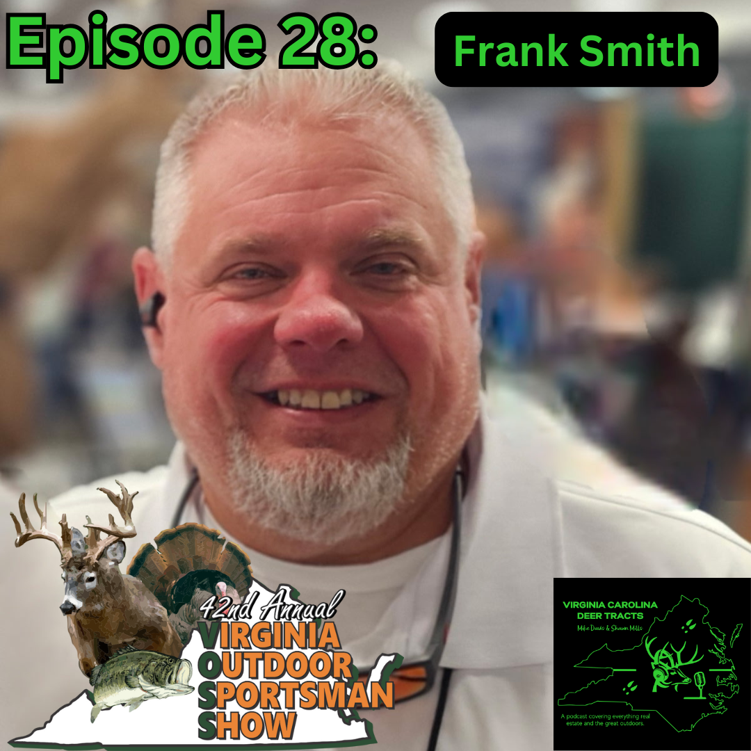 Episode 28:Virginia Outdoor Sportsman Show Preview with Frank Smith | Hunting Land, Gear & More!