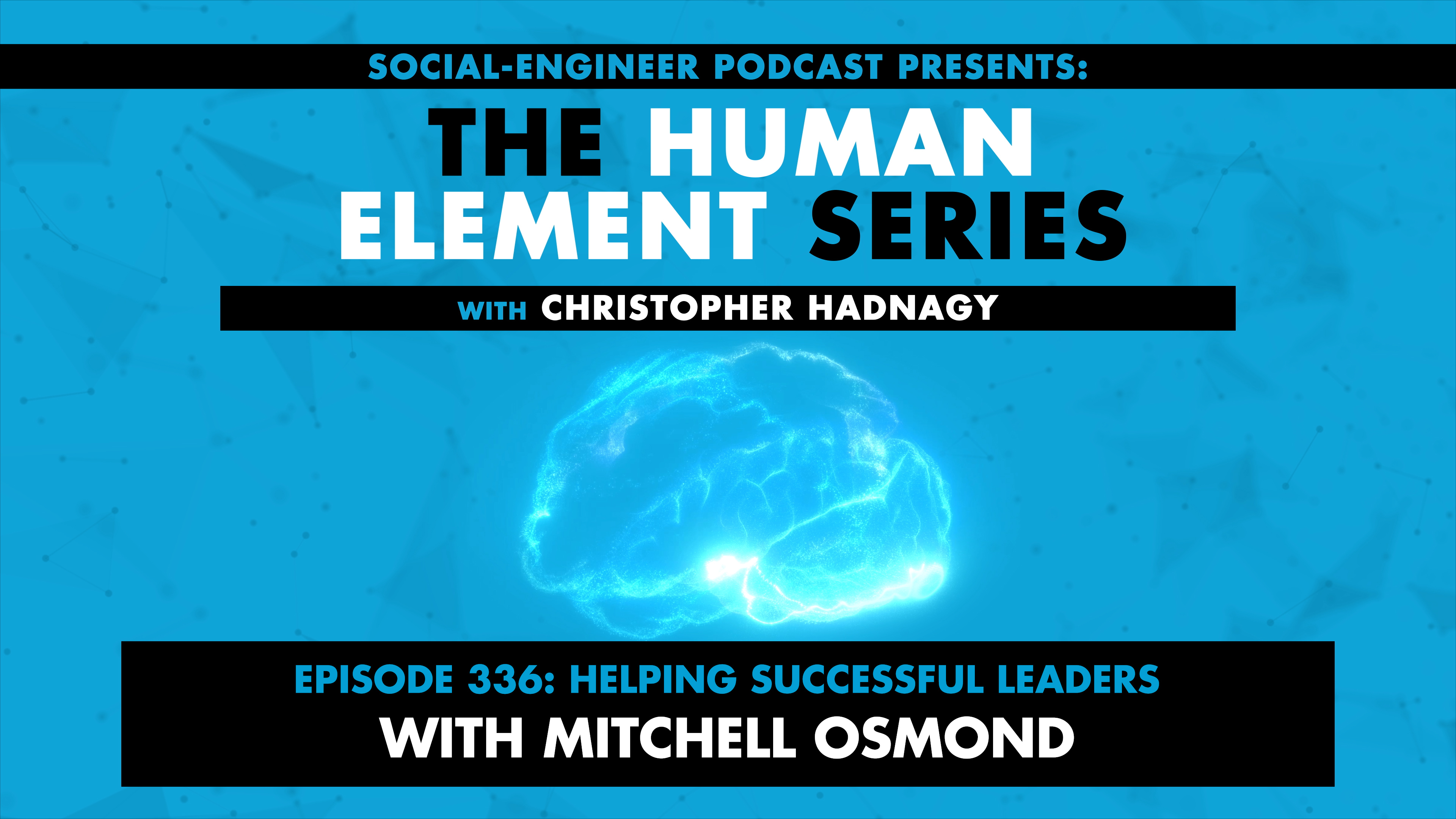 Ep. 336 - Human Element Series - Helping Successful Leaders with Mitchell Osmond