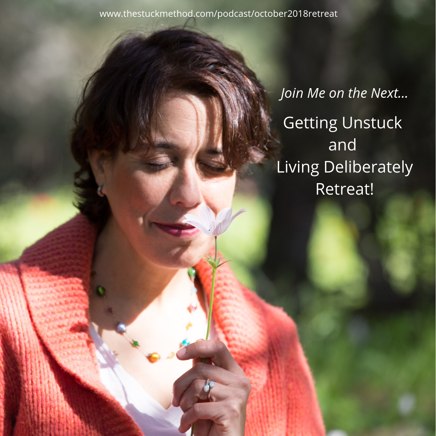 {October 2018}  The Getting Unstuck and Living Deliberately Retreat!